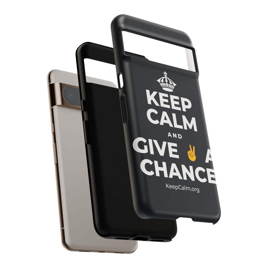 KEEP CALM AND GIVE ✌️ A CHANCE Phone Case (Dark)