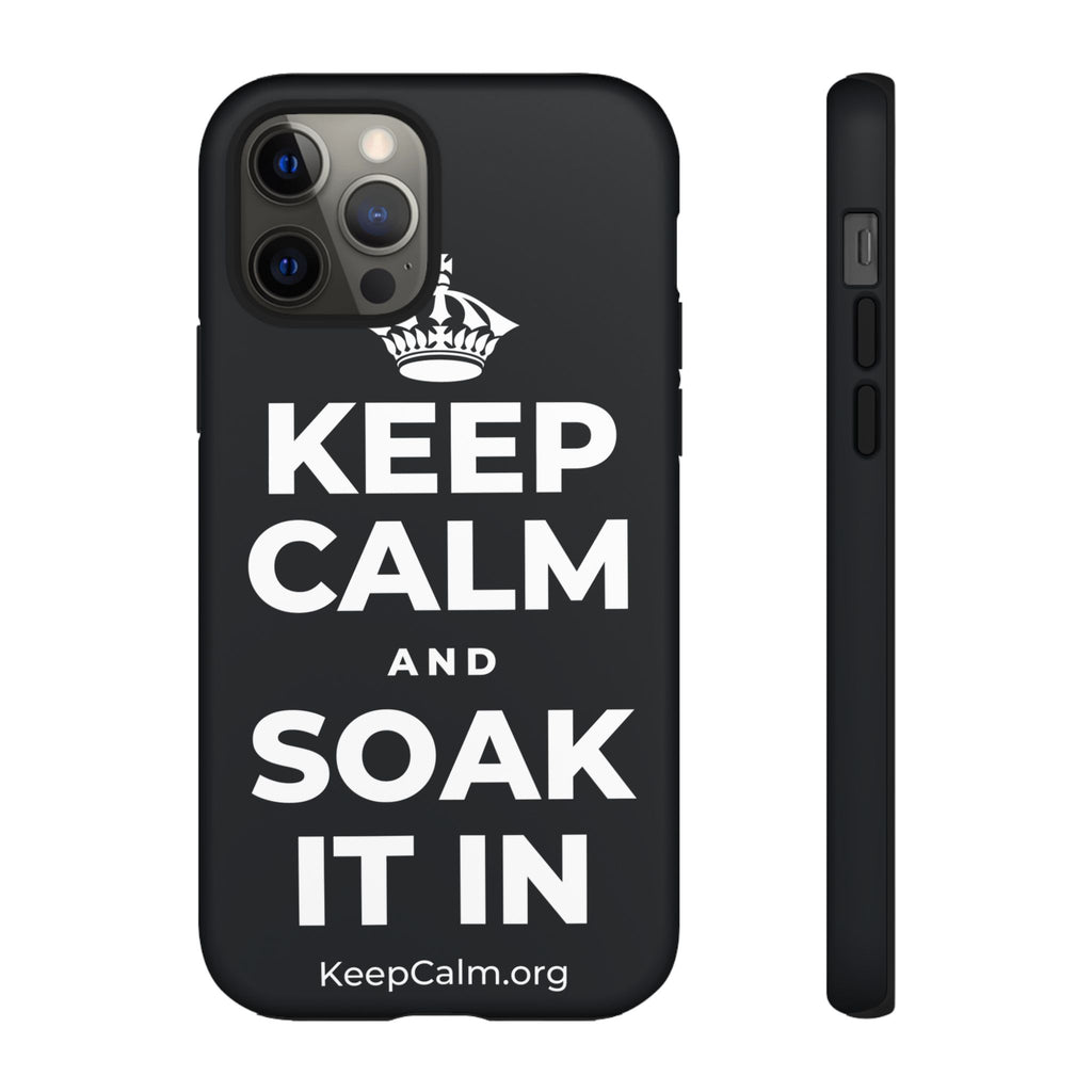 KEEP CALM AND SOAK IT IN Phone Case (Dark)
