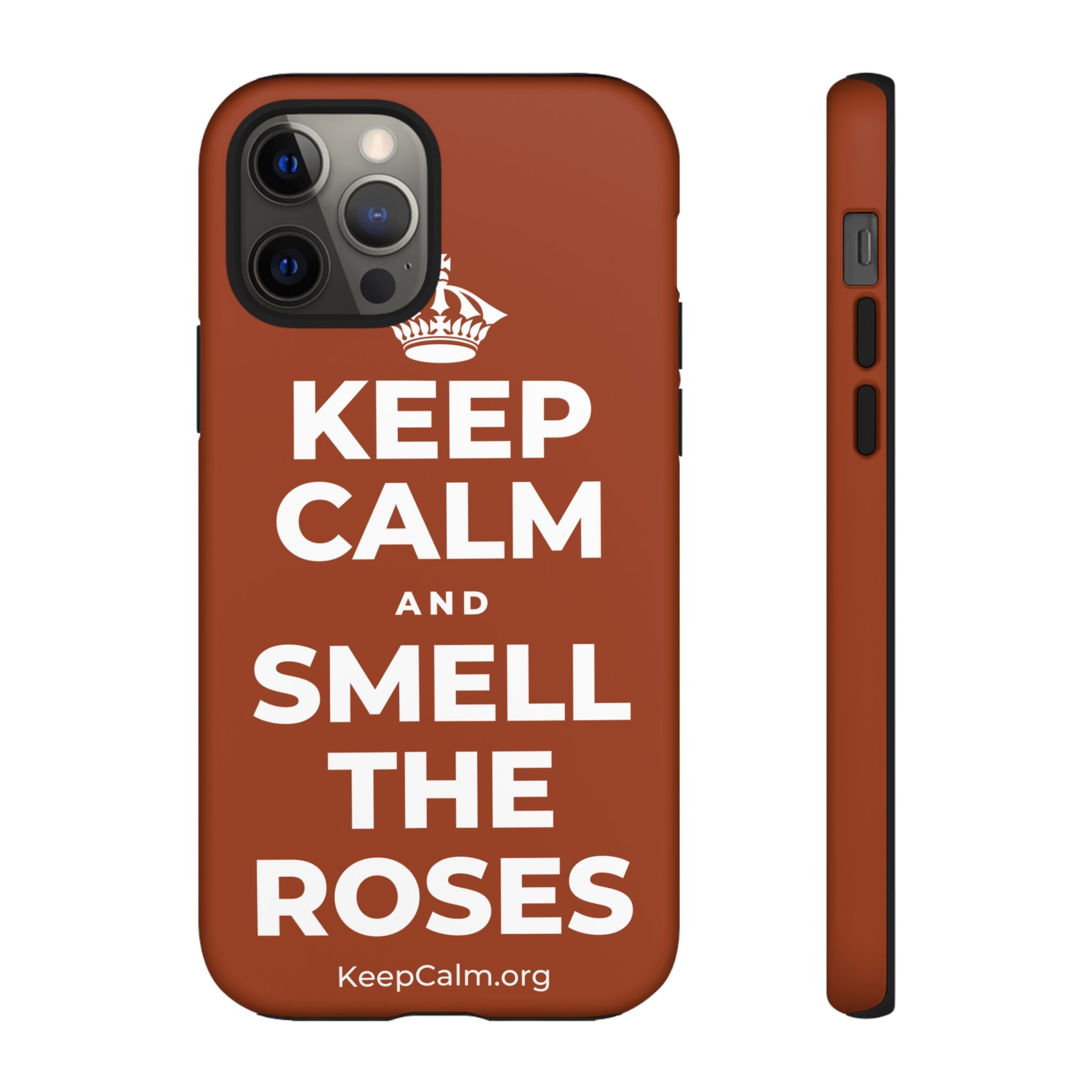 KEEP CALM AND SMELL THE ROSES Phone Case