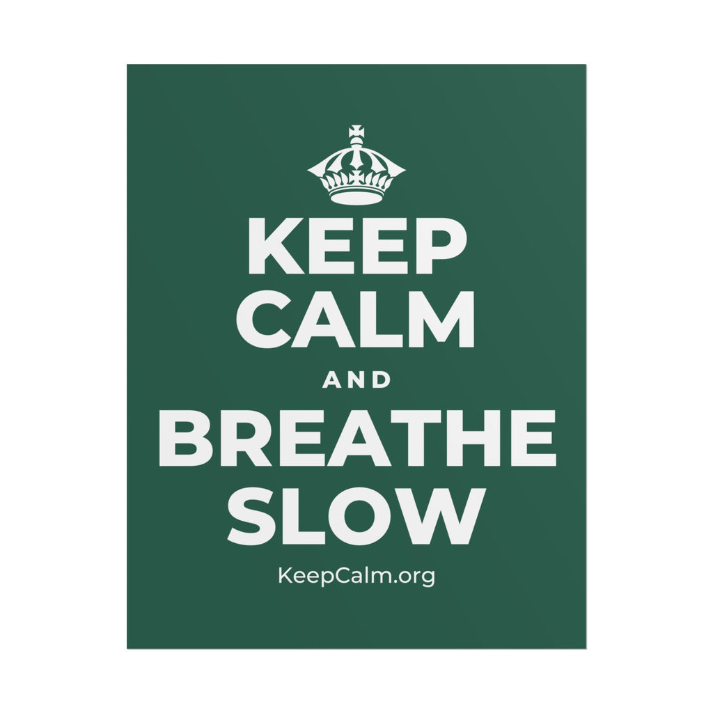 KEEP CALM AND BREATHE SLOW Poster