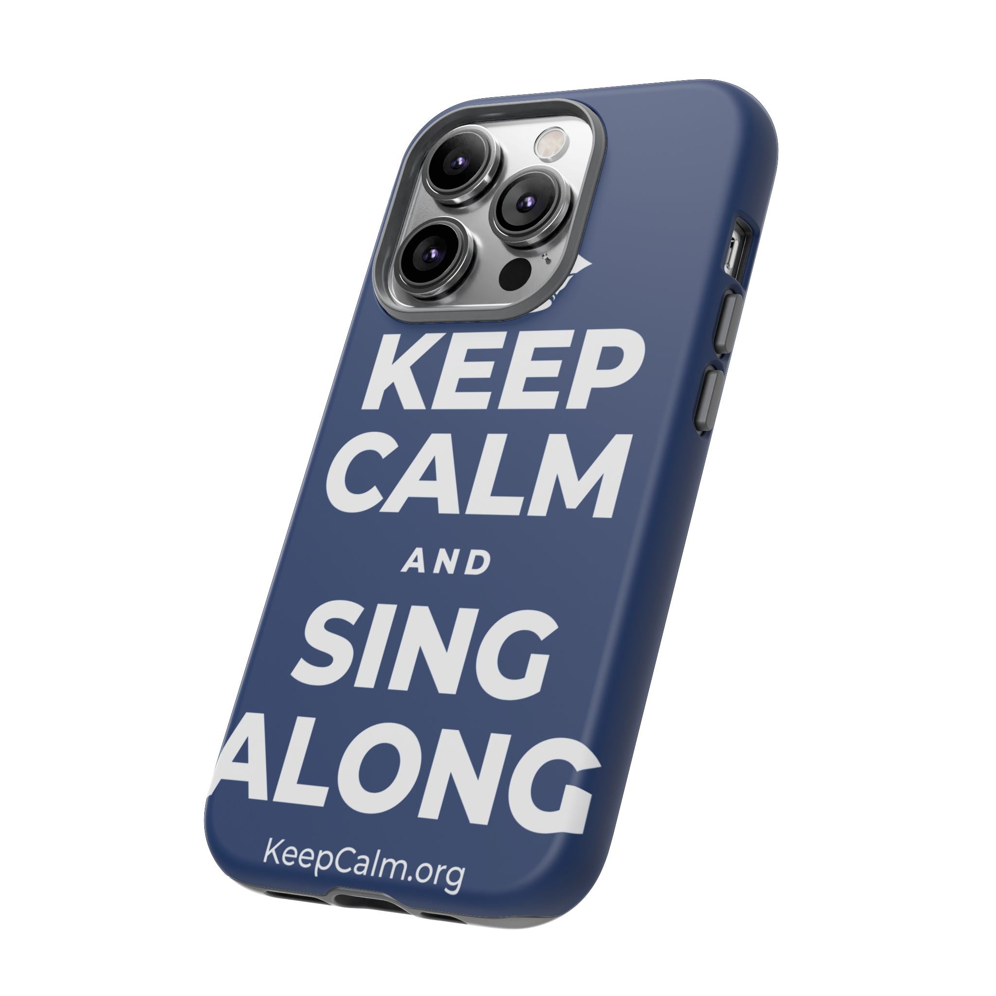 KEEP CALM AND SING ALONG Phone Case