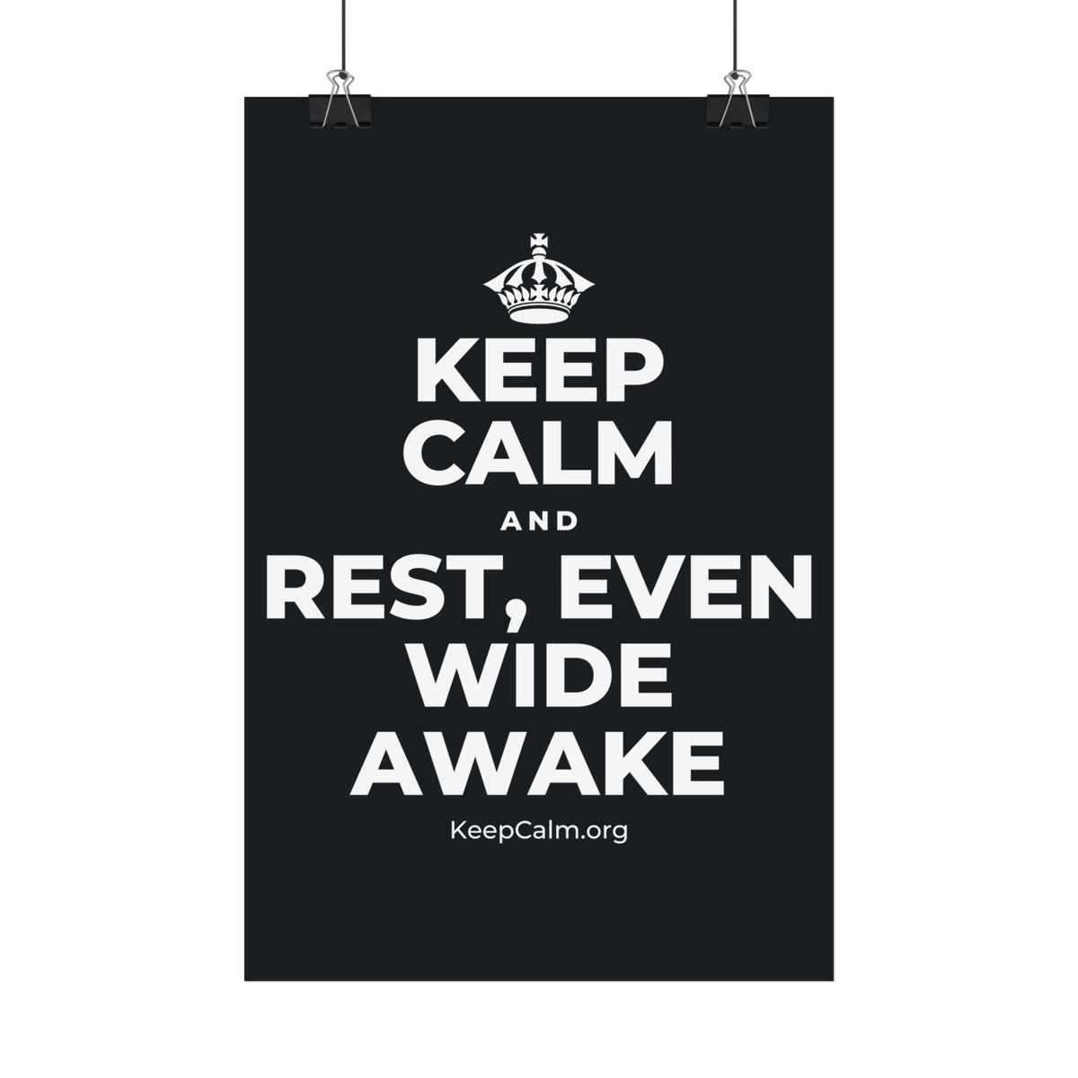 KEEP CALM AND REST, EVEN WIDE AWAKE Satin Poster (Dark)