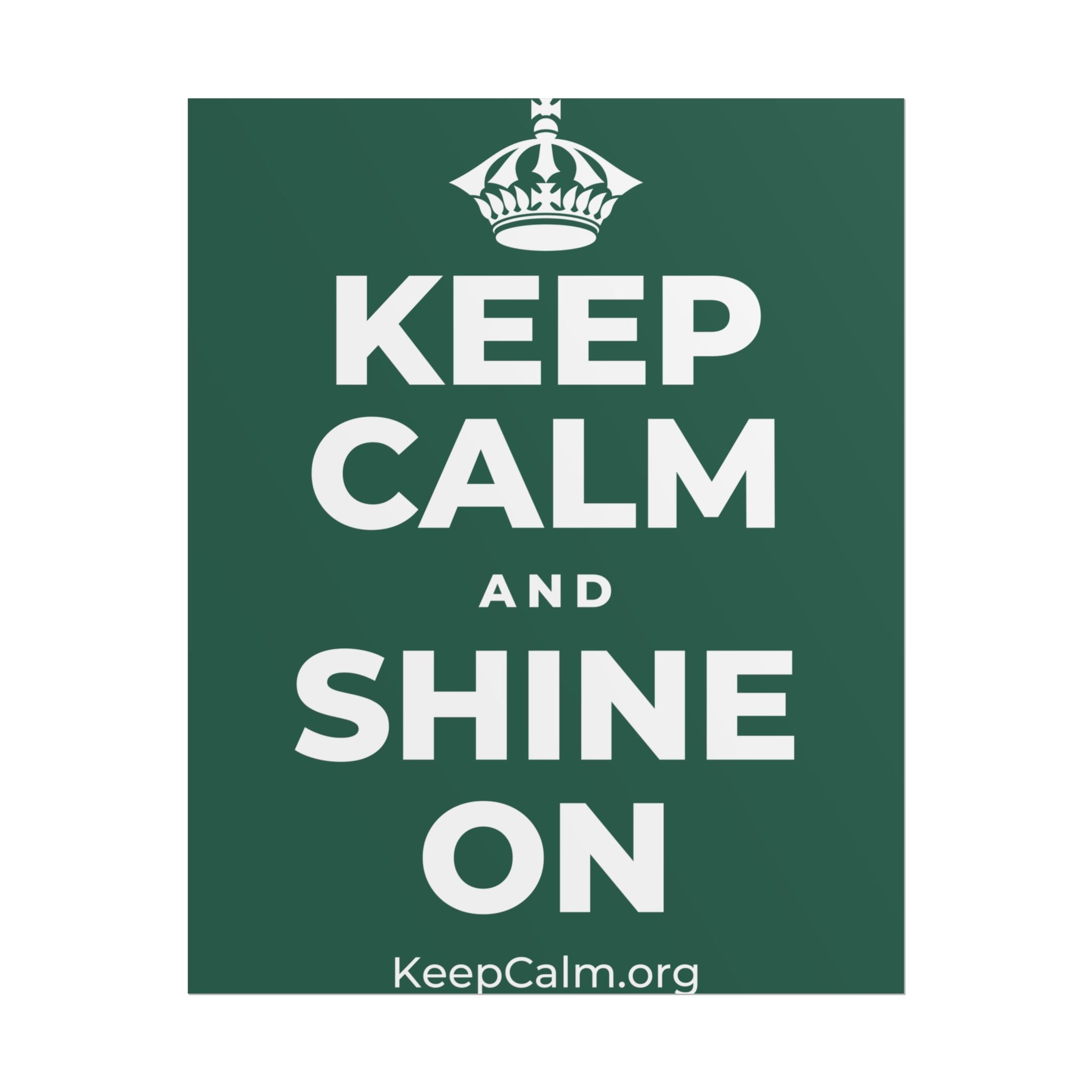 KEEP CALM AND SHINE ON Poster