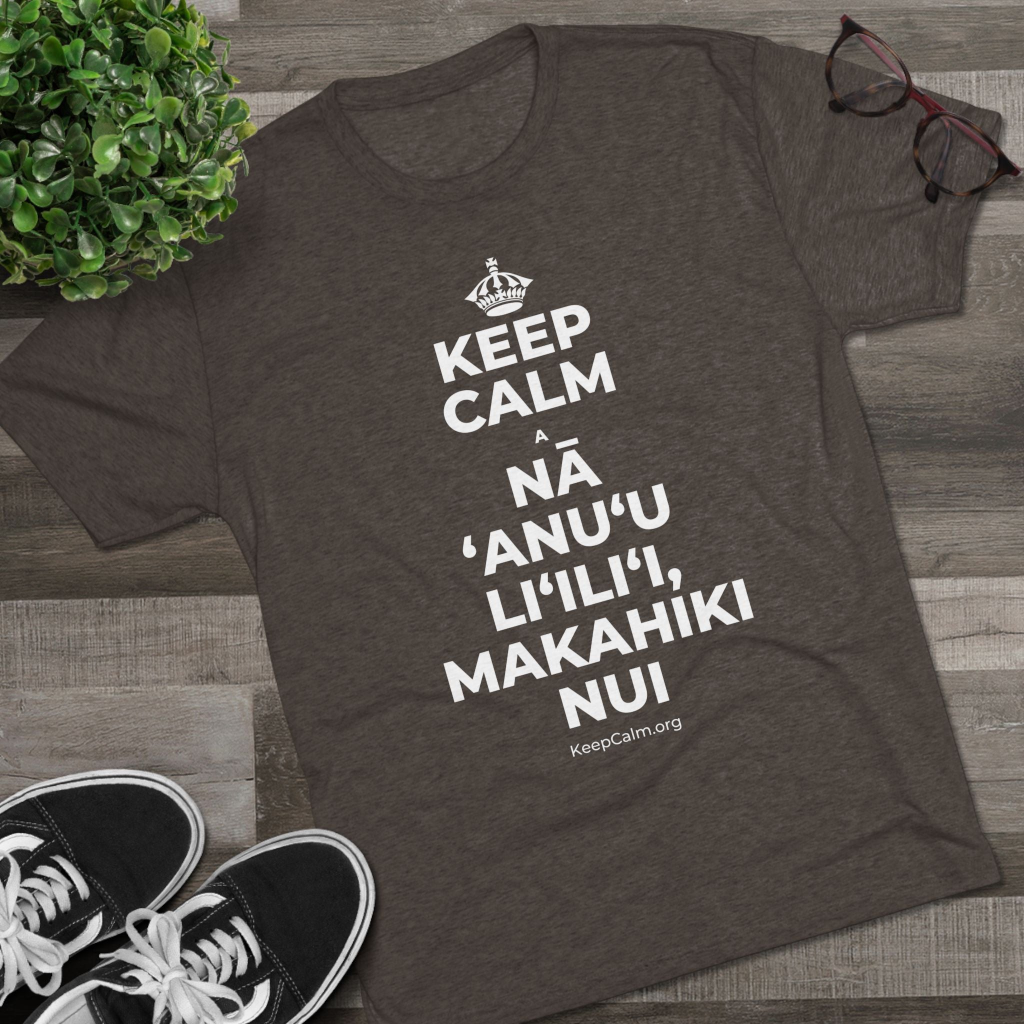 KEEP CALM A NĀ ʻANUʻU LIʻILIʻI, MAKAHIKI NUI Tri-Blend Tee
