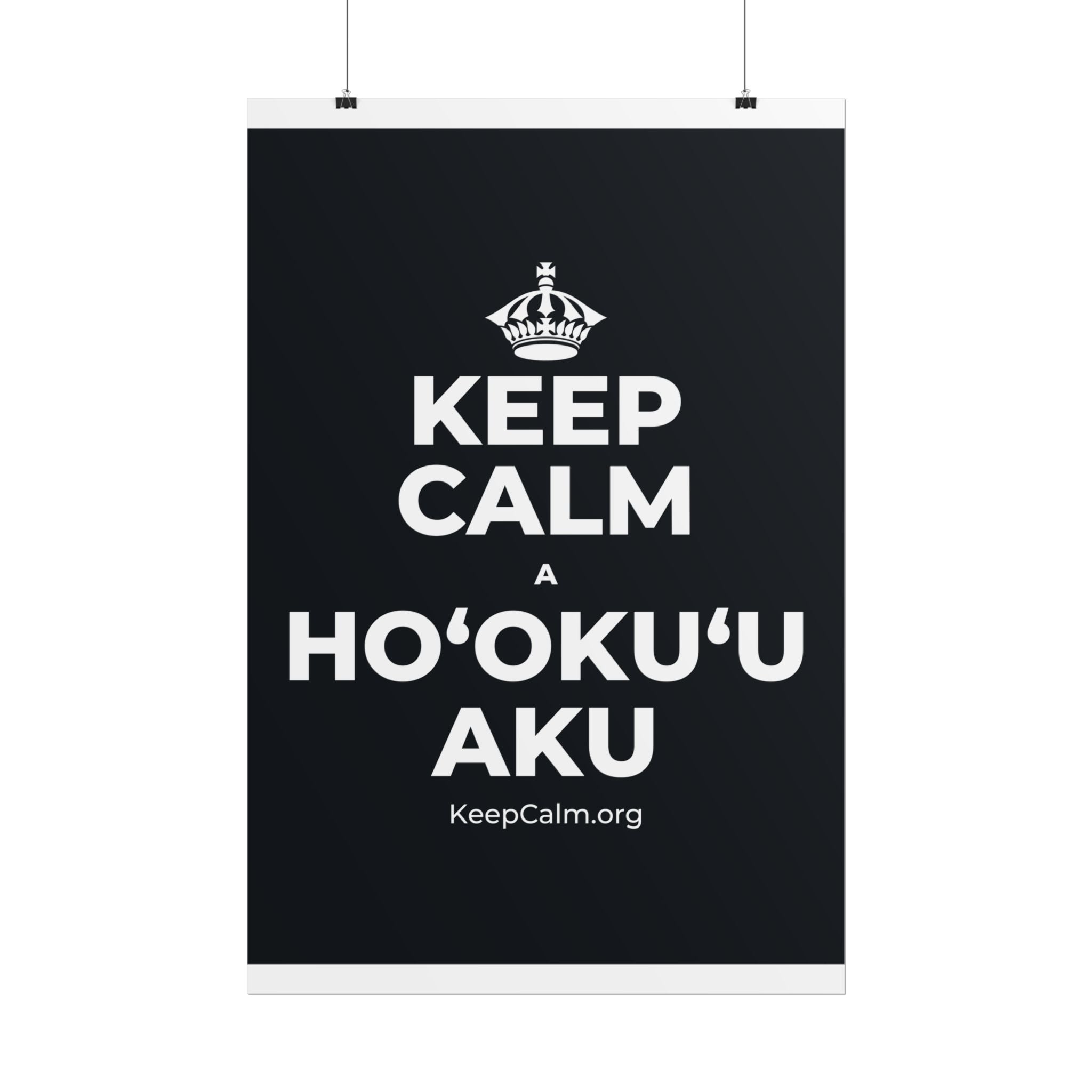 KEEP CALM A HOʻOKUʻU AKU Poster (Dark)