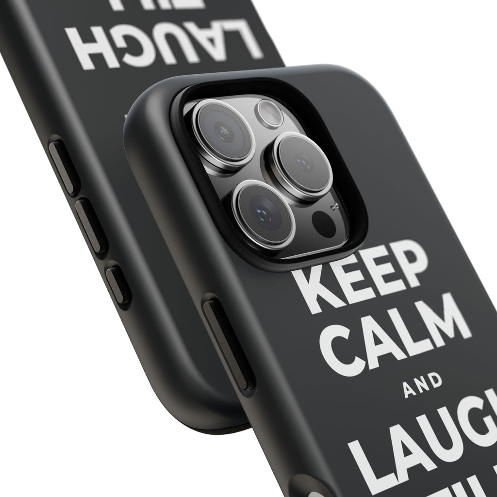 KEEP CALM AND LAUGH TILL IT'S BETTER Phone Case (Dark)