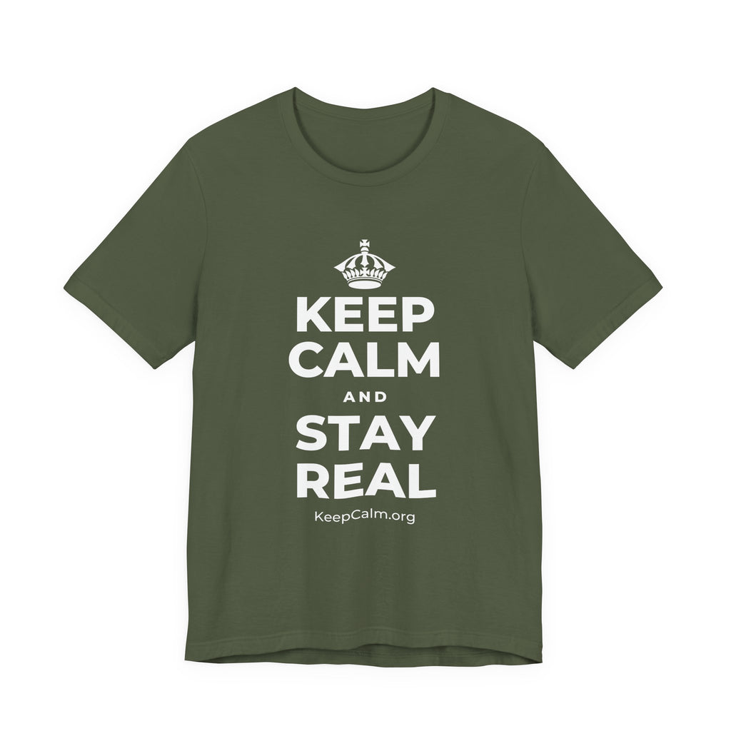 KEEP CALM AND STAY REAL T-Shirt (Military Green–Autumn)