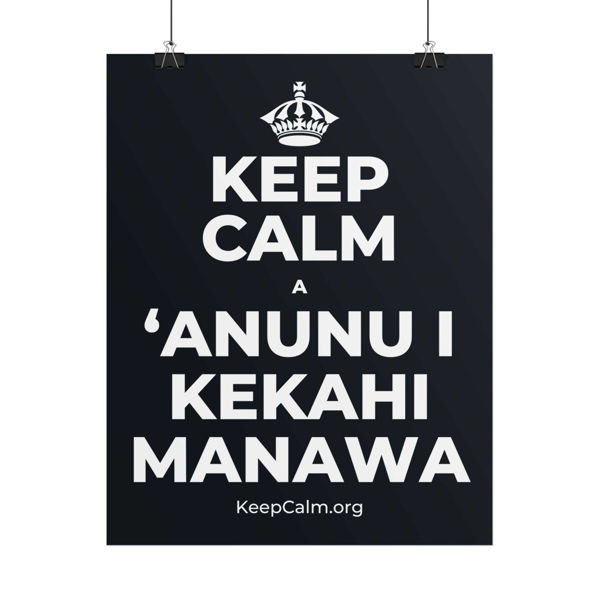 KEEP CALM A ʻANUNU I KEKAHI MANAWA Poster (Dark)