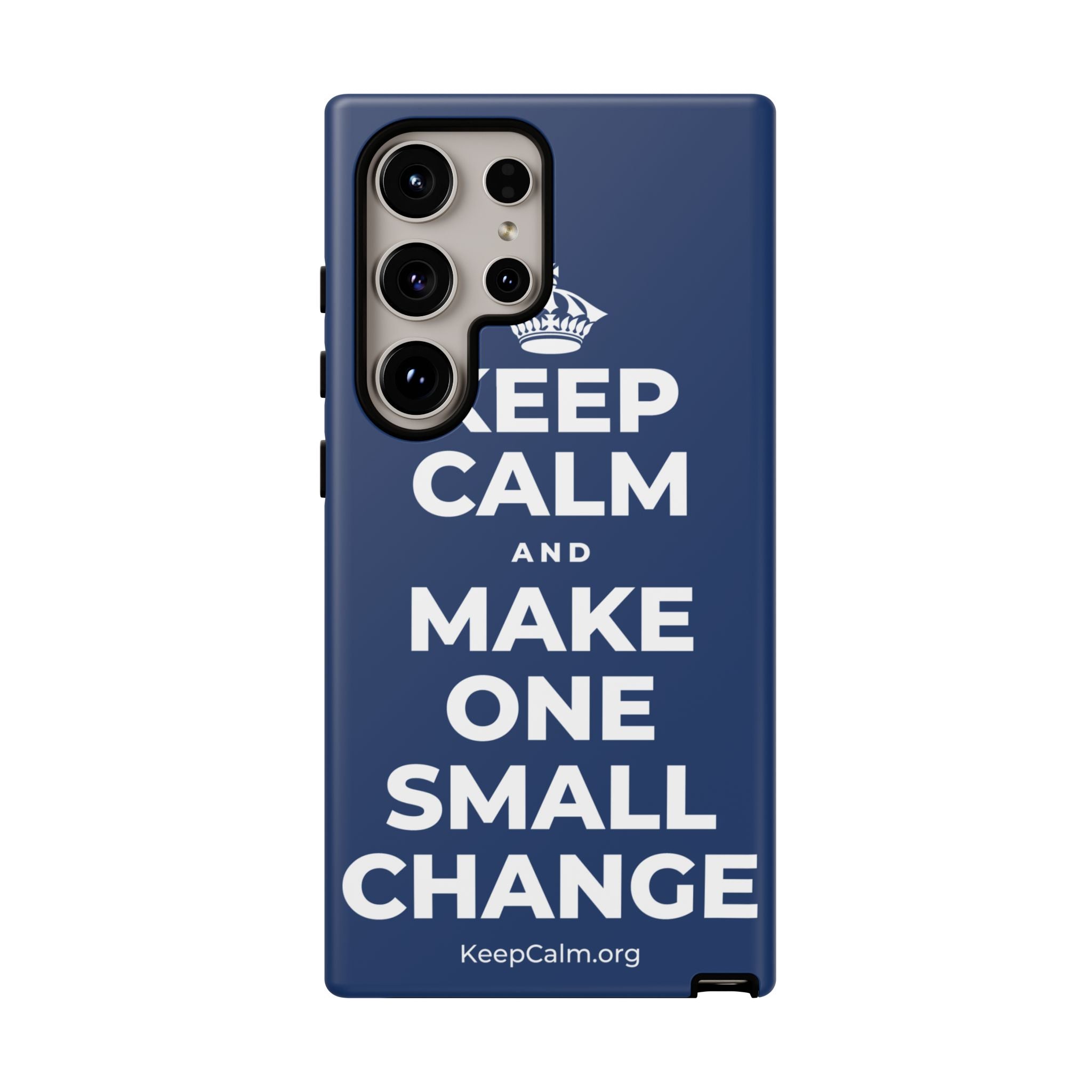 KEEP CALM AND MAKE ONE SMALL CHANGE Phone Case