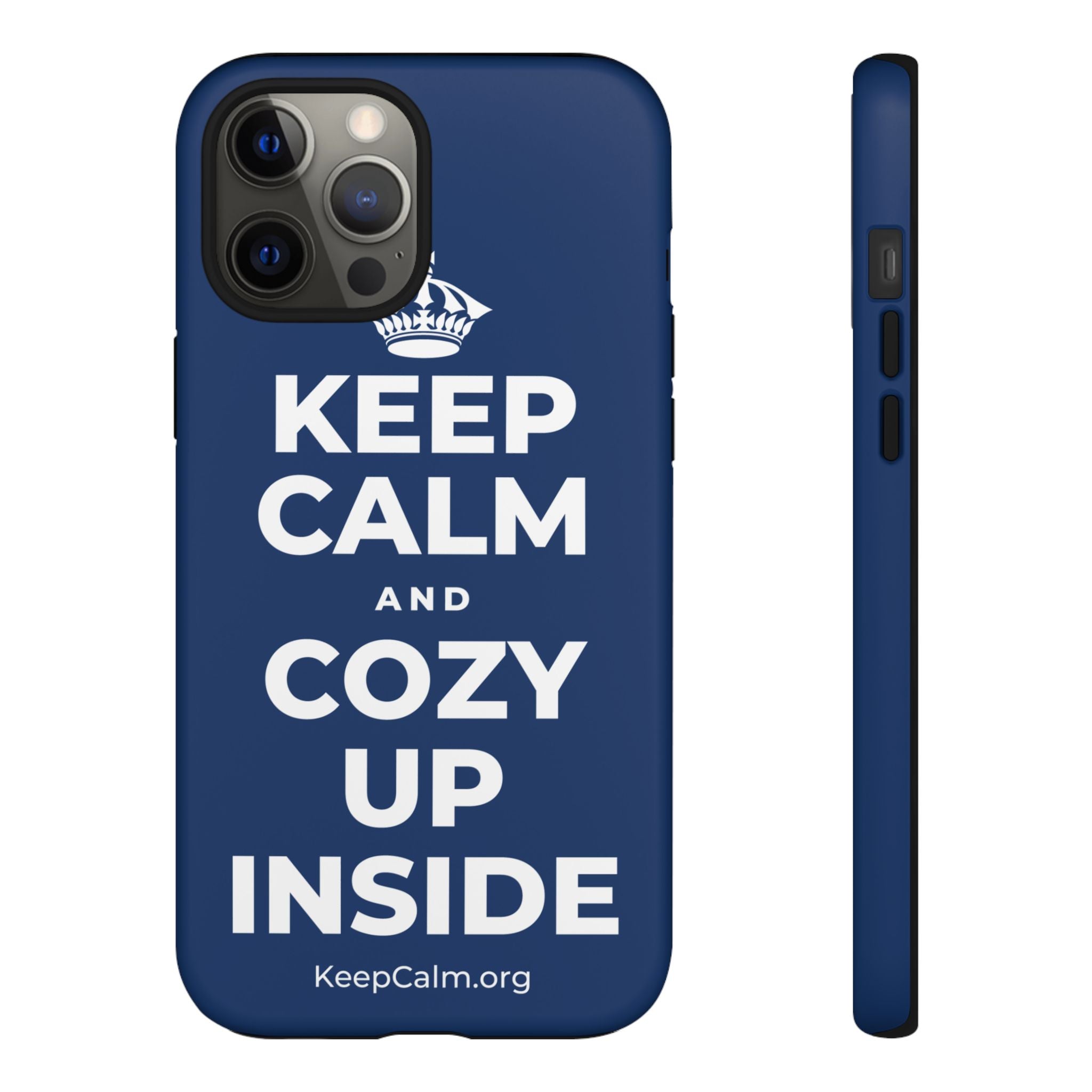 KEEP CALM AND COZY UP INSIDE Phone Case