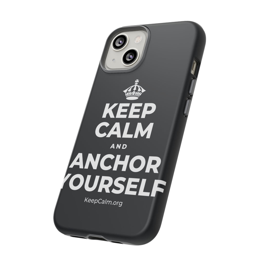 KEEP CALM AND ANCHOR YOURSELF Phone Case (Dark)