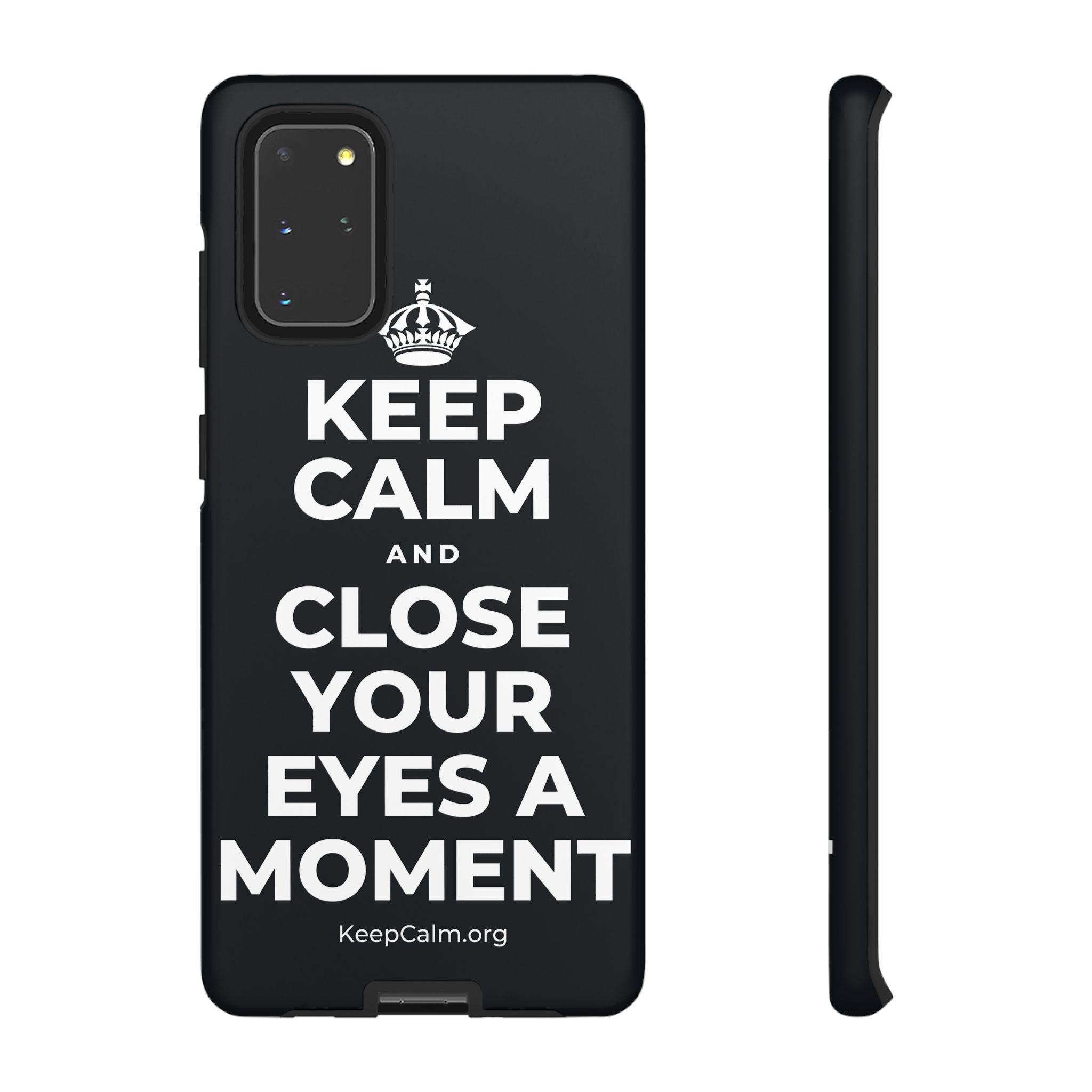 KEEP CALM AND CLOSE YOUR EYES A MOMENT Phone Case (Dark)