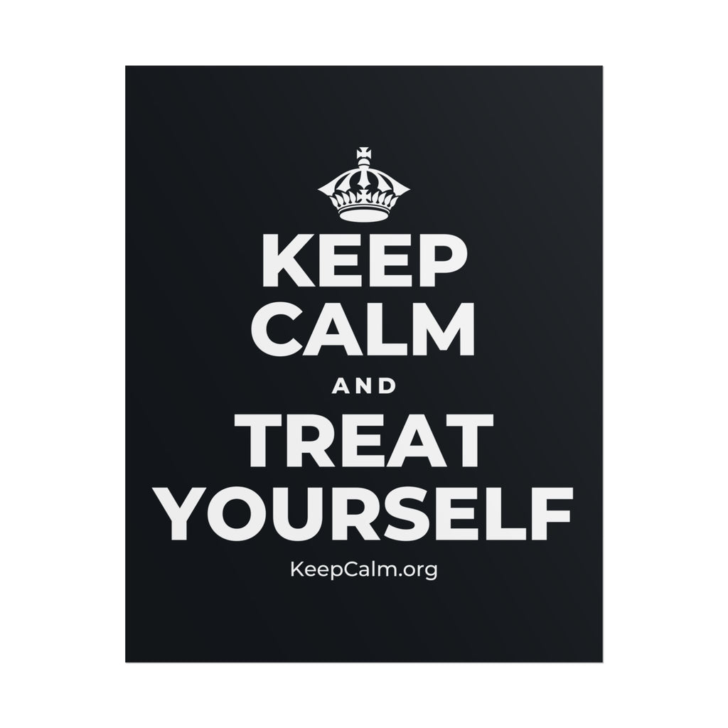 KEEP CALM AND TREAT YOURSELF Poster (Dark)