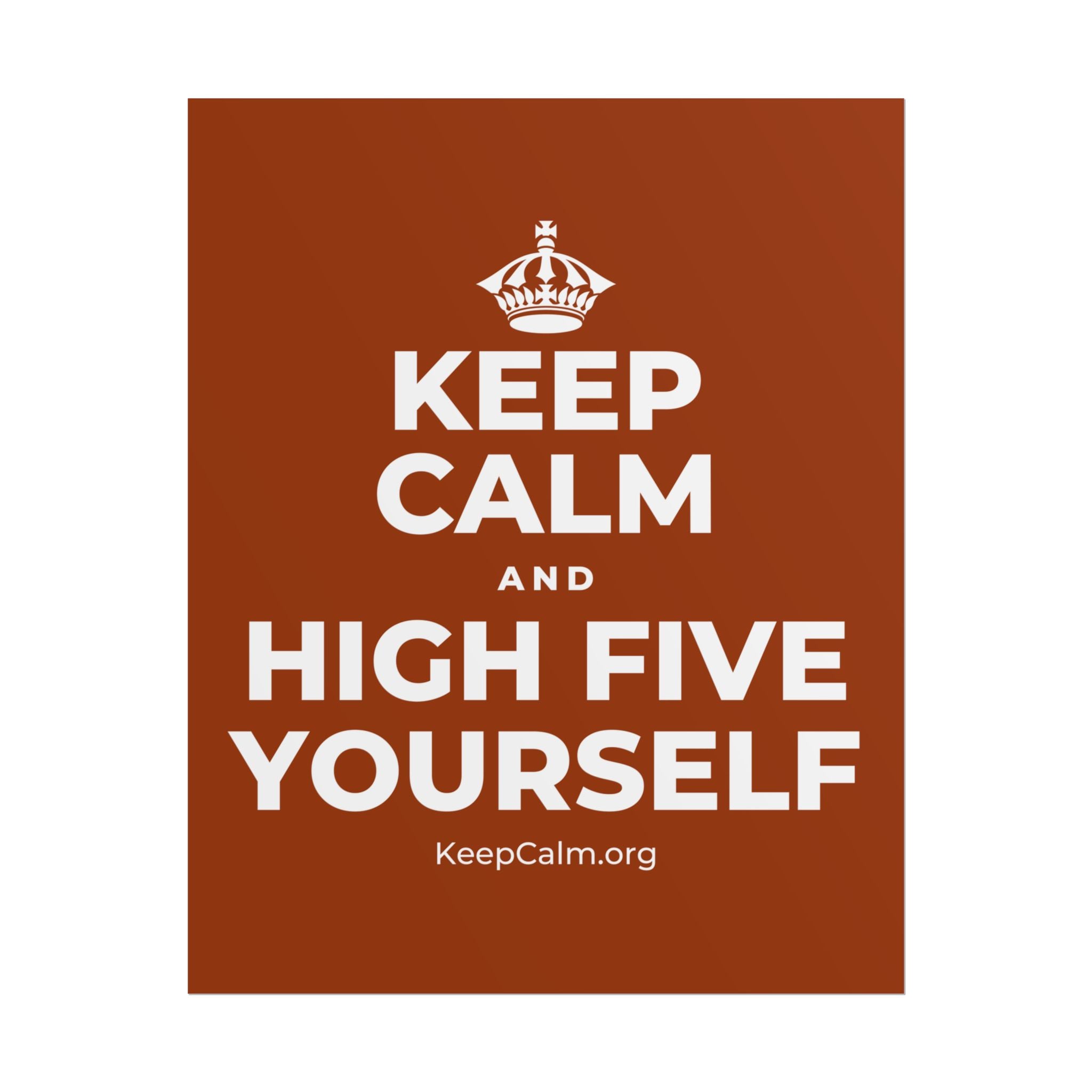 KEEP CALM AND HIGH FIVE YOURSELF Poster