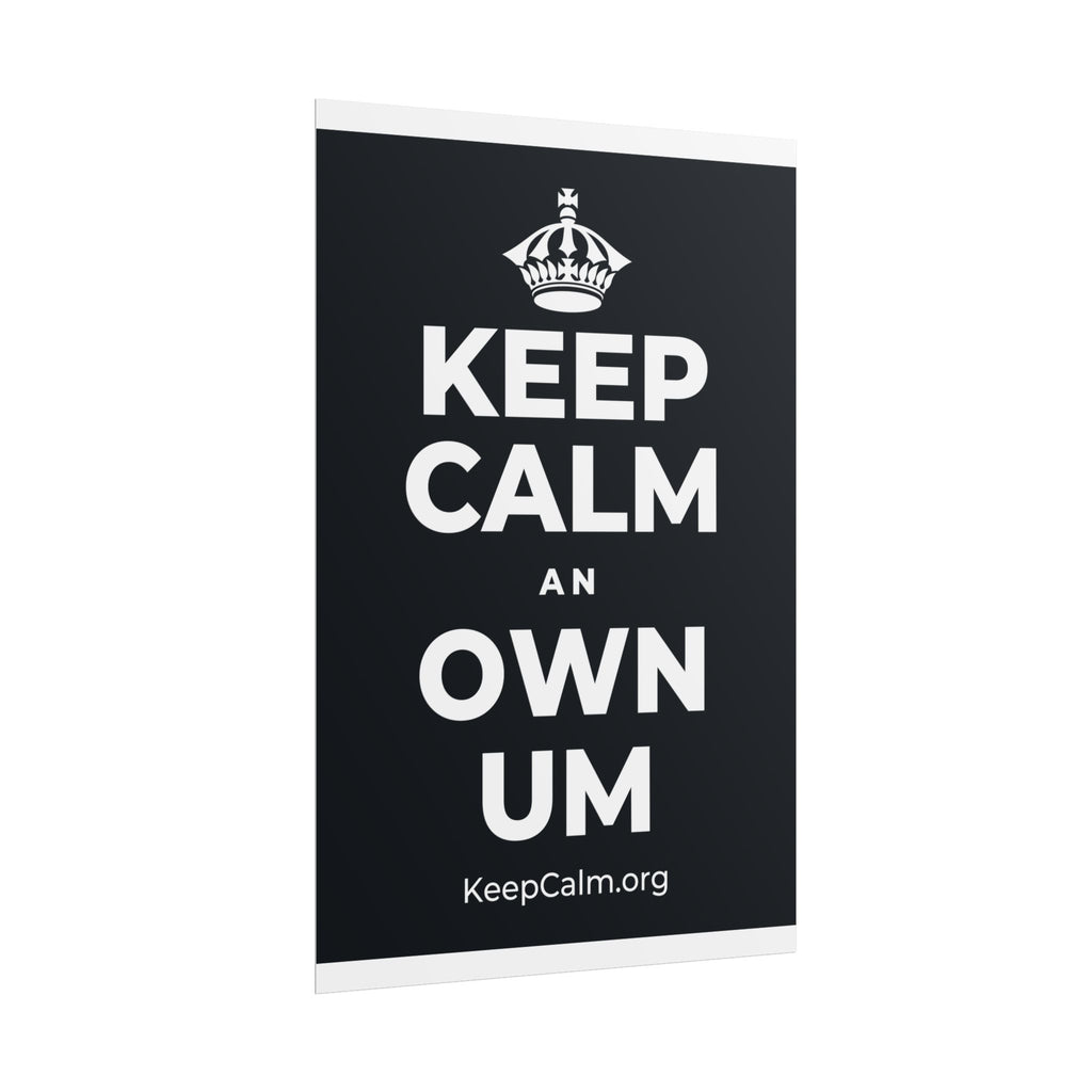 KEEP CALM AN OWN UM Poster (Dark)