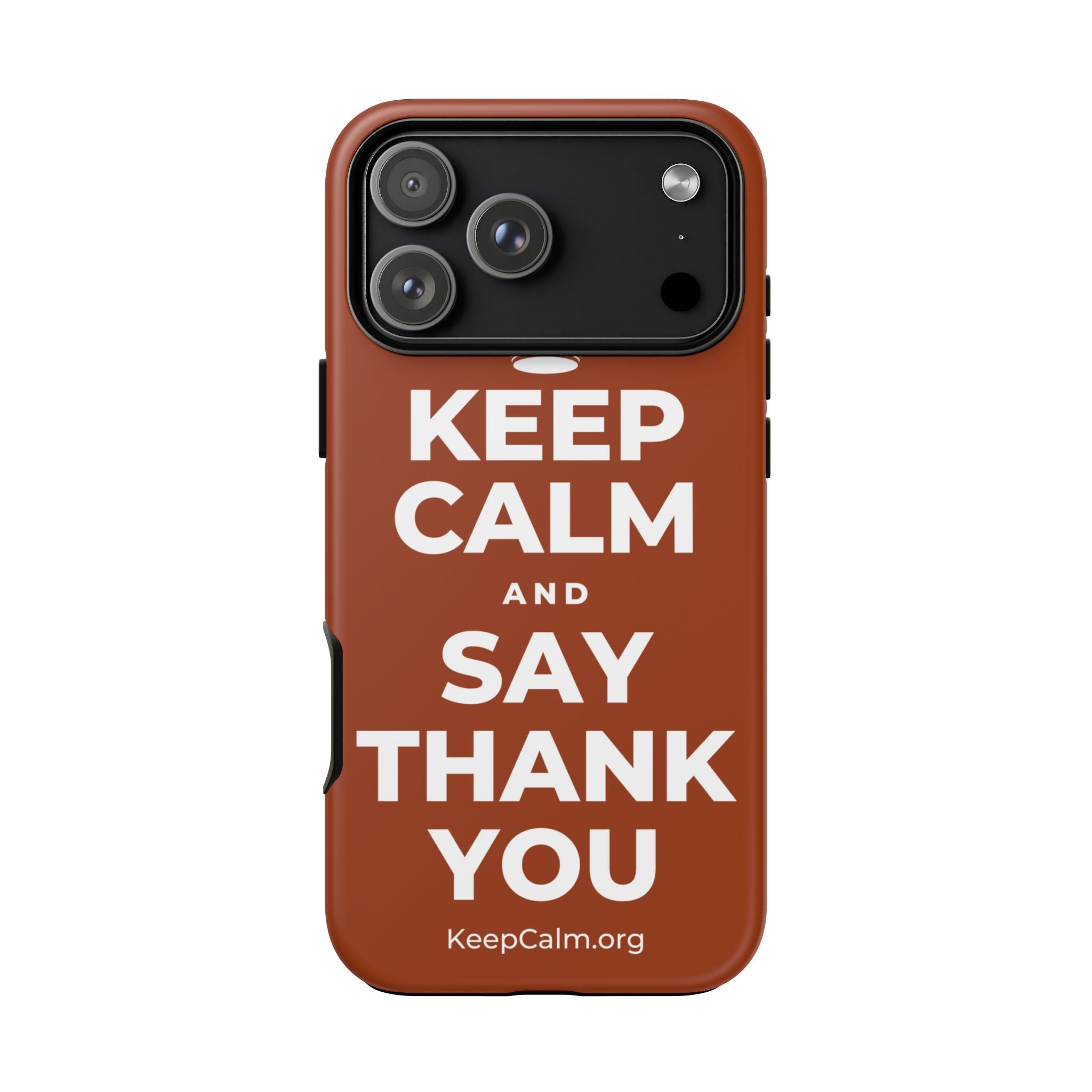 KEEP CALM AND SAY THANK YOU Phone Case