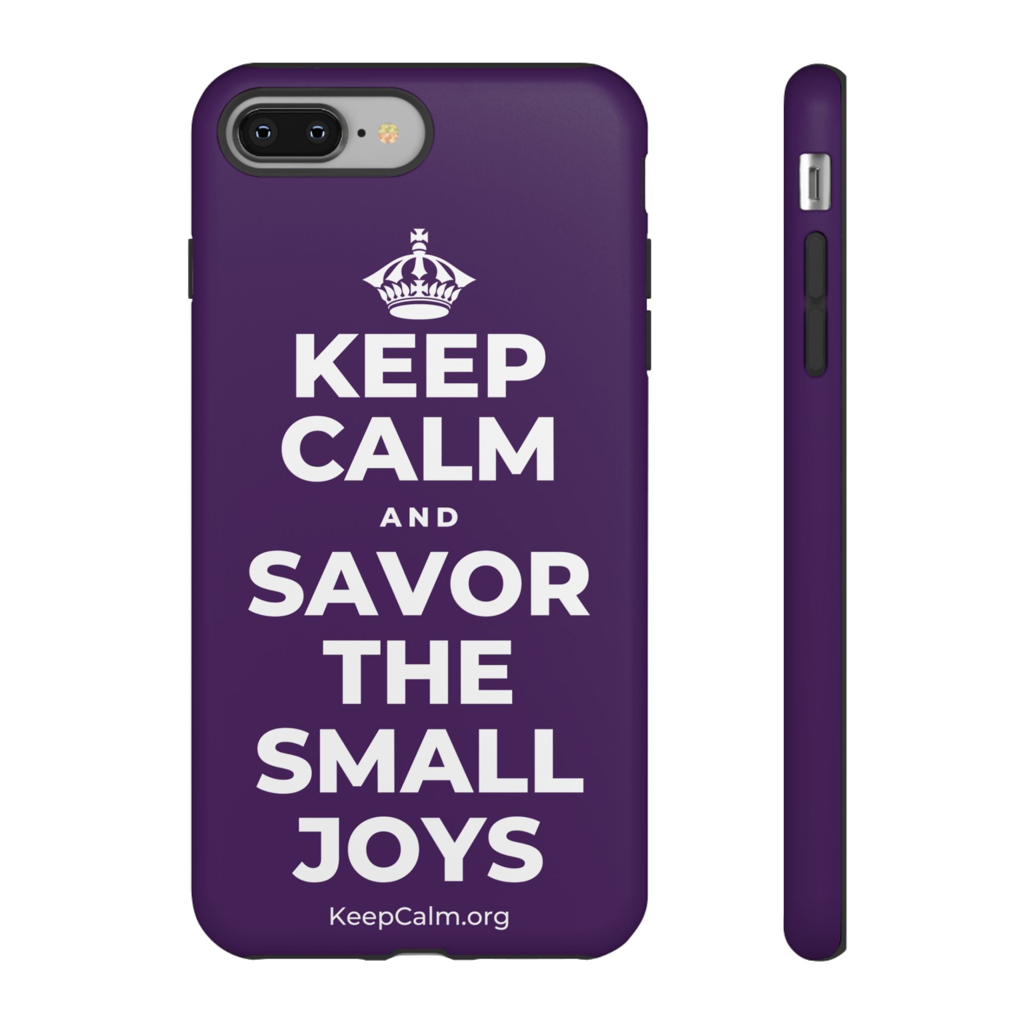KEEP CALM AND SAVOR THE SMALL JOYS Phone Case