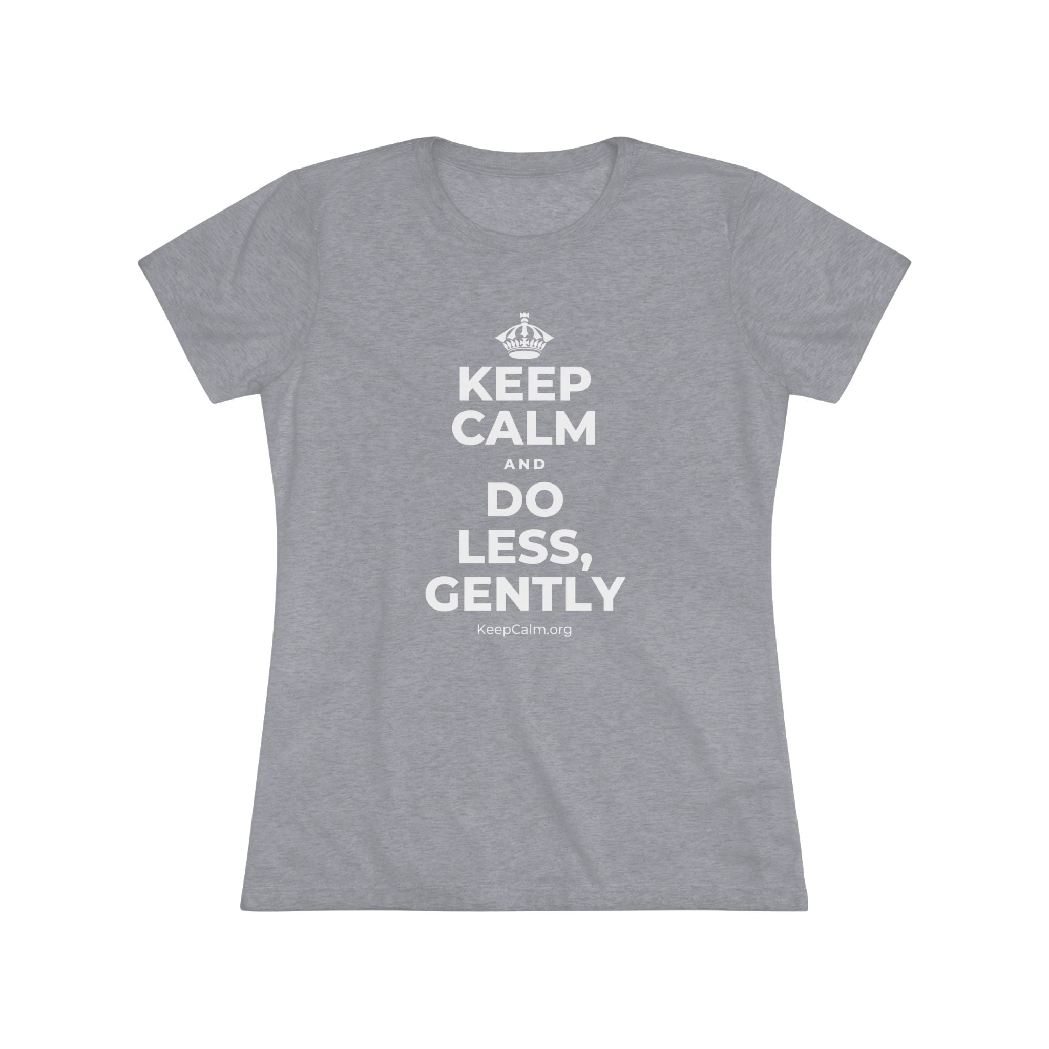 KEEP CALM AND DO LESS, GENTLY Women's Tri-Blend Tee