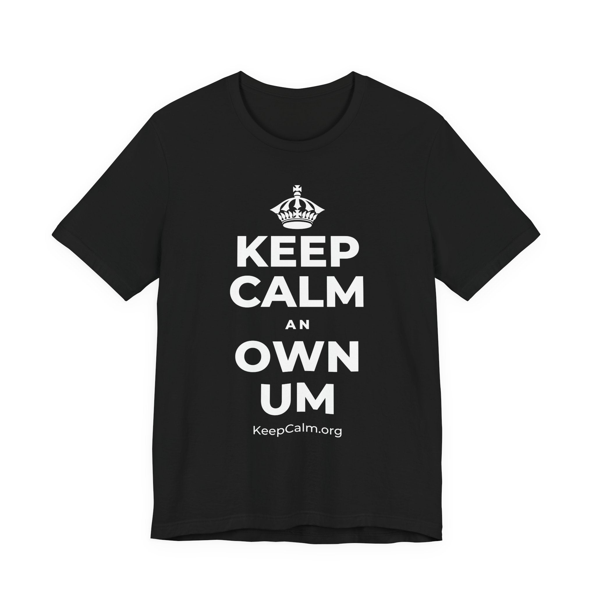 KEEP CALM AN OWN UM T-Shirt (White–Asphalt)