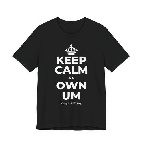 KEEP CALM AN OWN UM T-Shirt (White–Asphalt)