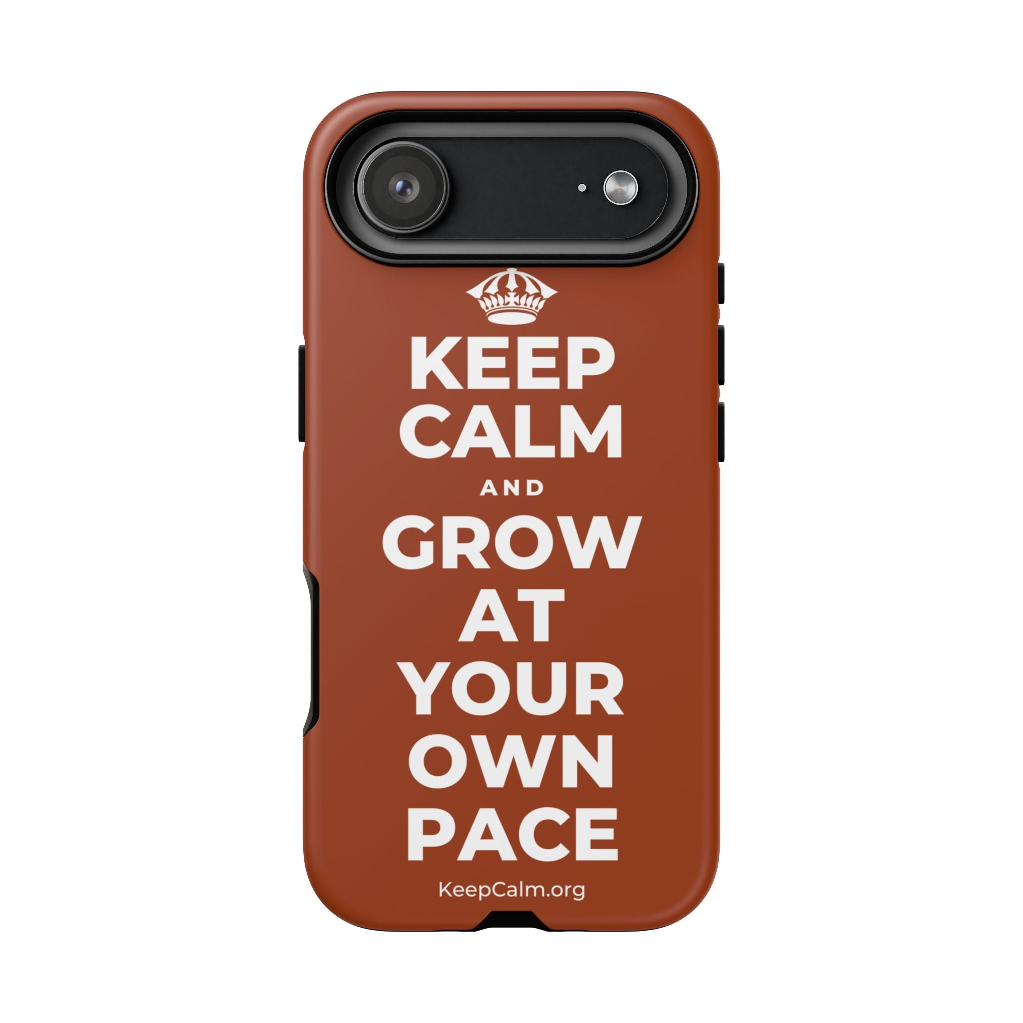 KEEP CALM AND GROW AT YOUR OWN PACE Phone Case