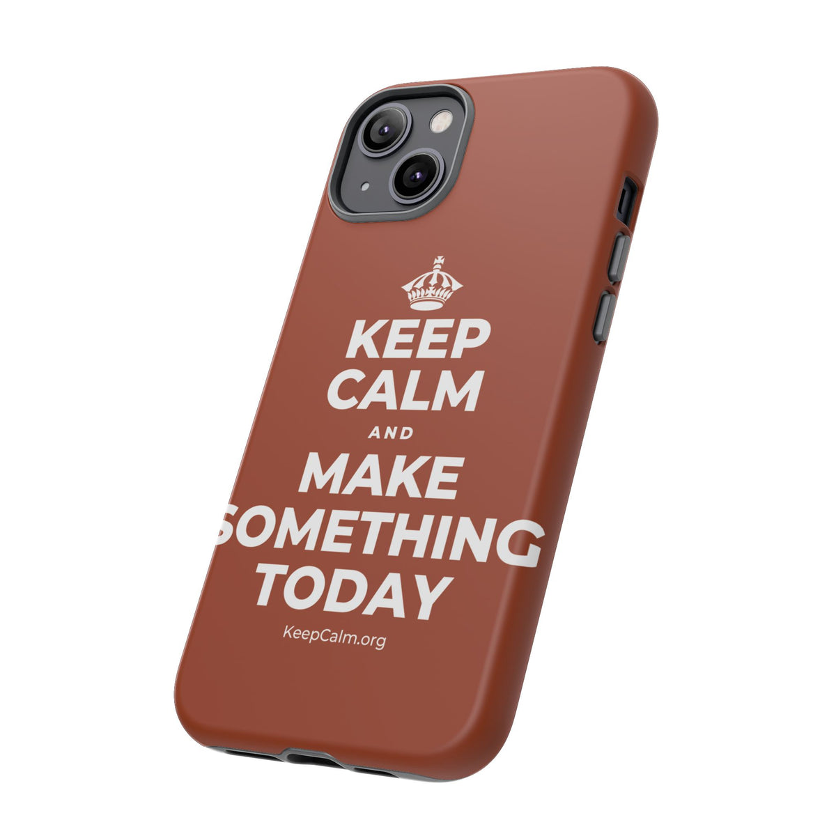 KEEP CALM AND MAKE SOMETHING TODAY Phone Case