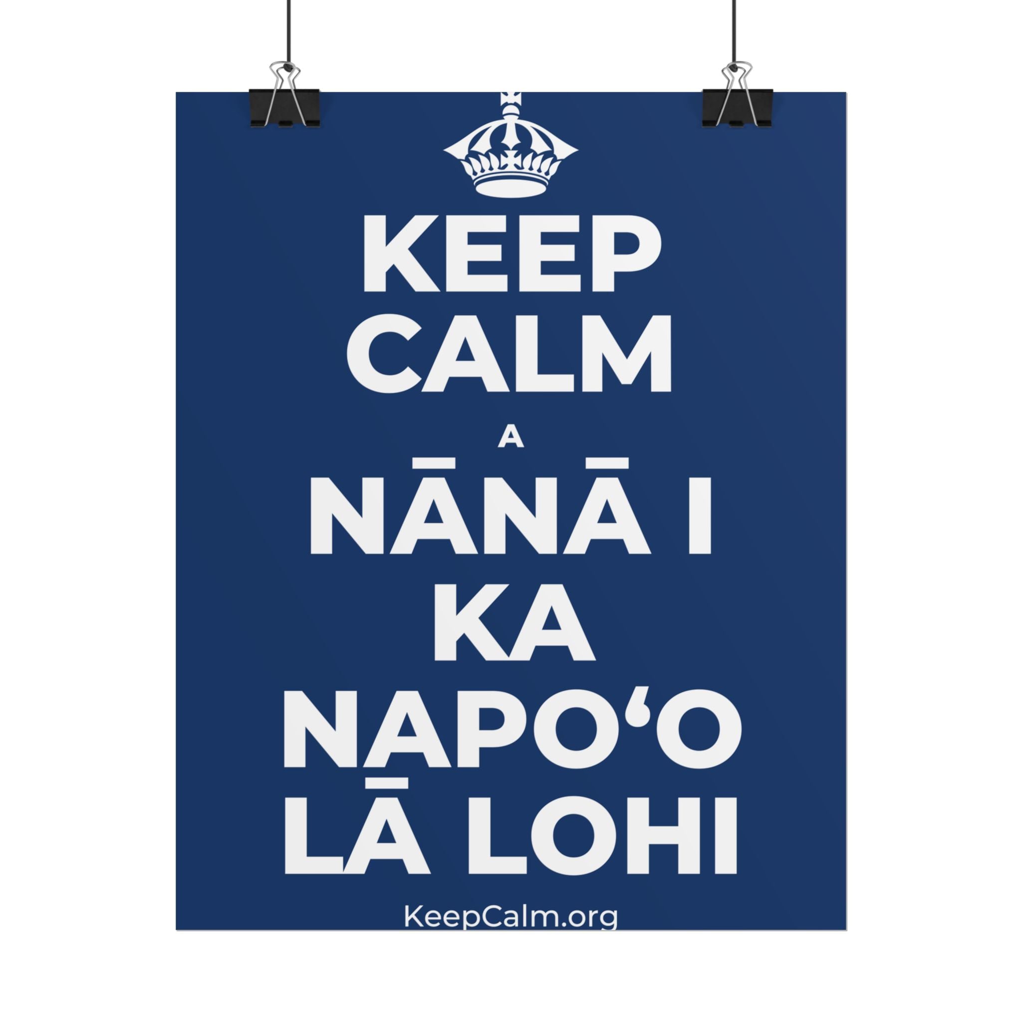 KEEP CALM A NĀNĀ I KA NAPOʻO LĀ LOHI Poster