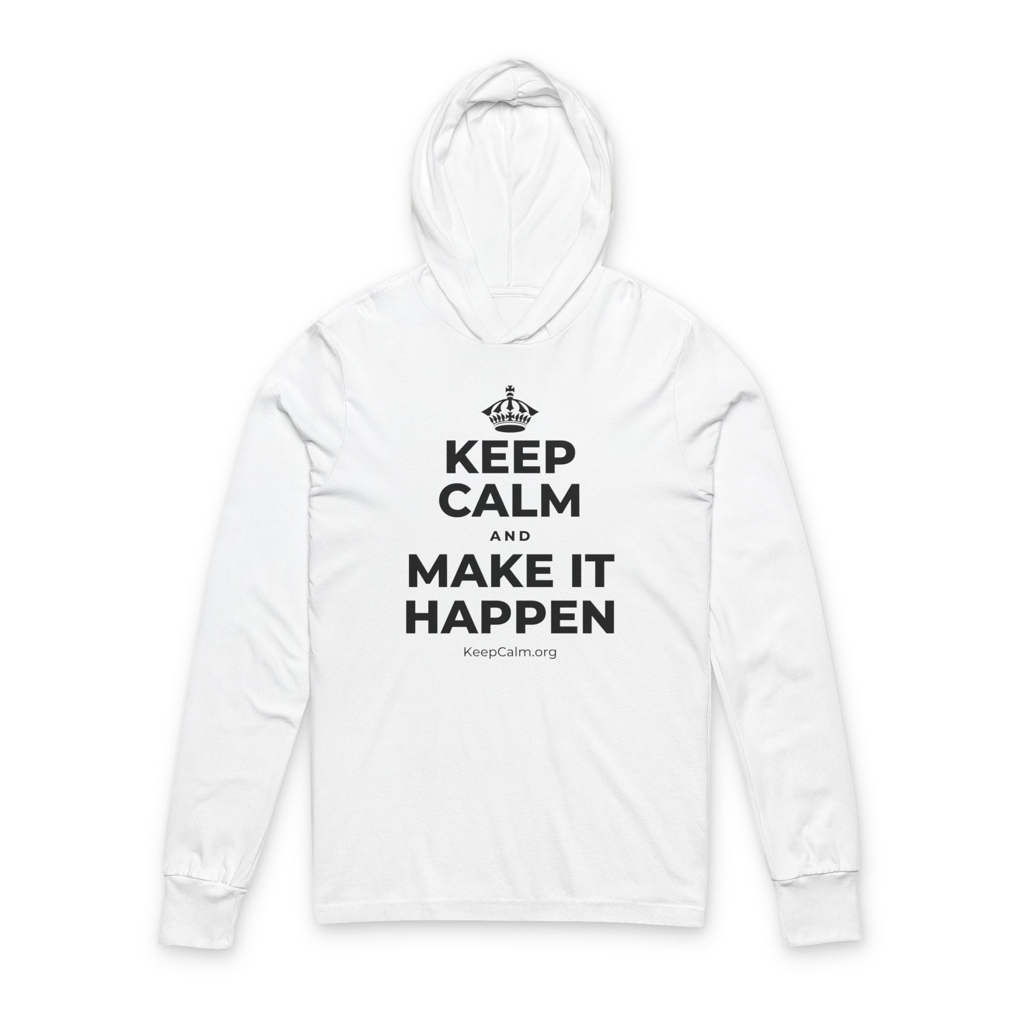 KEEP CALM AND MAKE IT HAPPEN Hooded Long Sleeve Tee