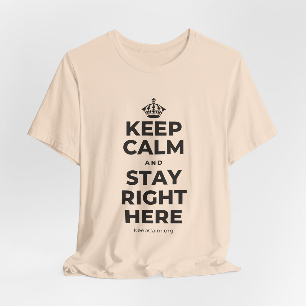 KEEP CALM AND STAY RIGHT HERE T-Shirt (Soft Cream–Heather Mauve)