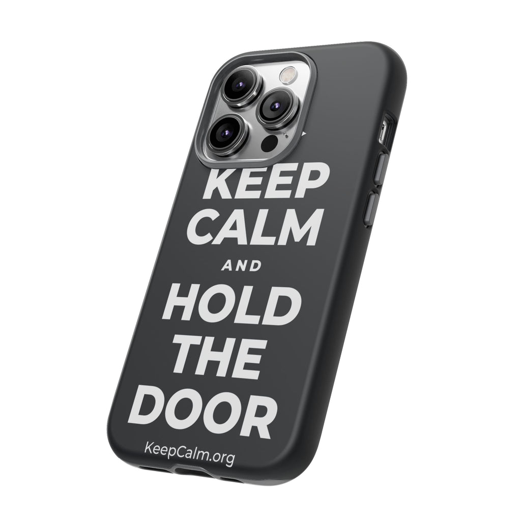KEEP CALM AND HOLD THE DOOR Phone Case (Dark)