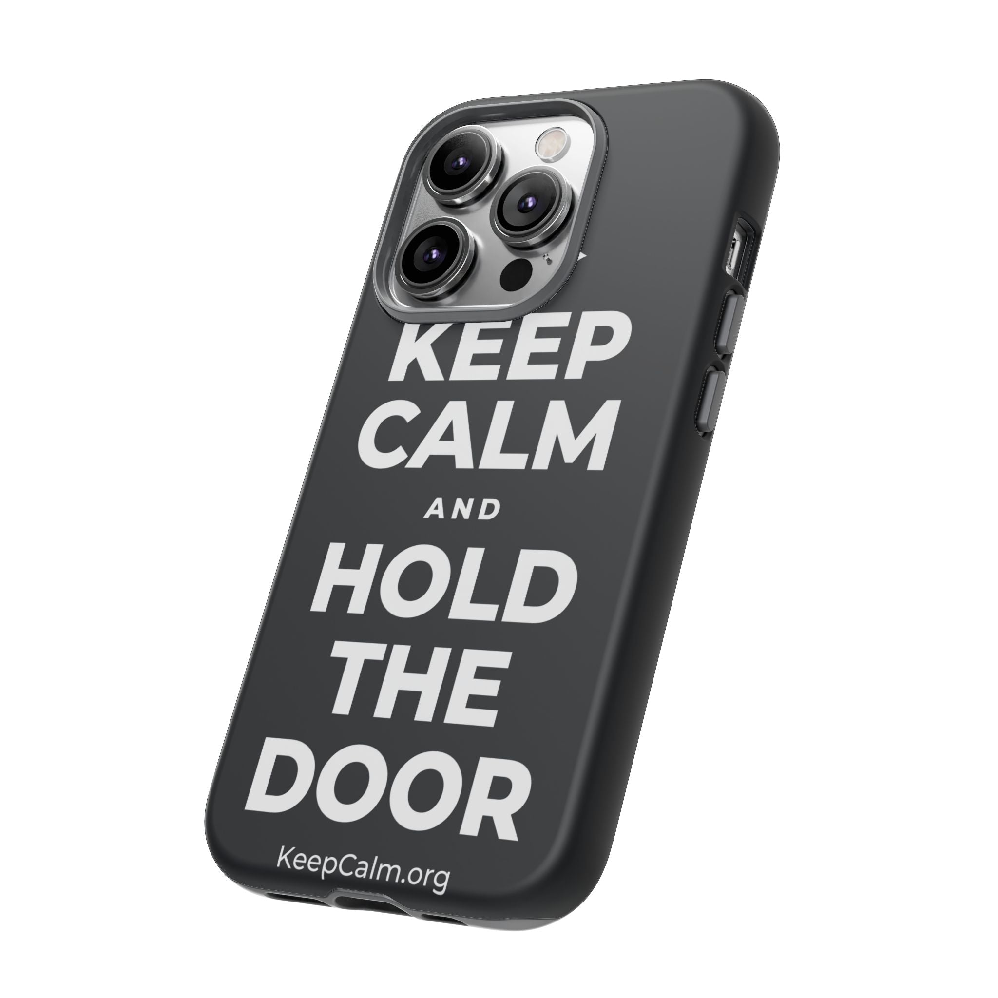 KEEP CALM AND HOLD THE DOOR Phone Case (Dark)