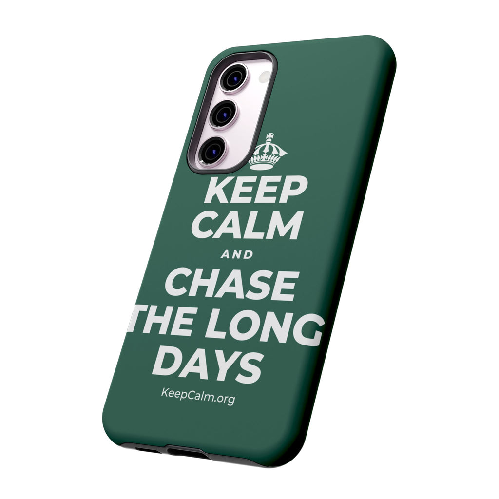 KEEP CALM AND CHASE THE LONG DAYS Phone Case