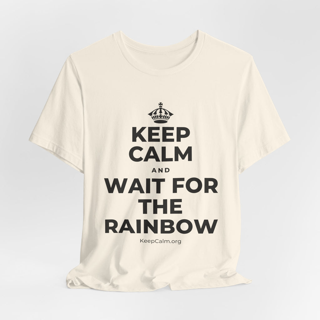 KEEP CALM AND WAIT FOR THE RAINBOW T-Shirt (White–Asphalt)