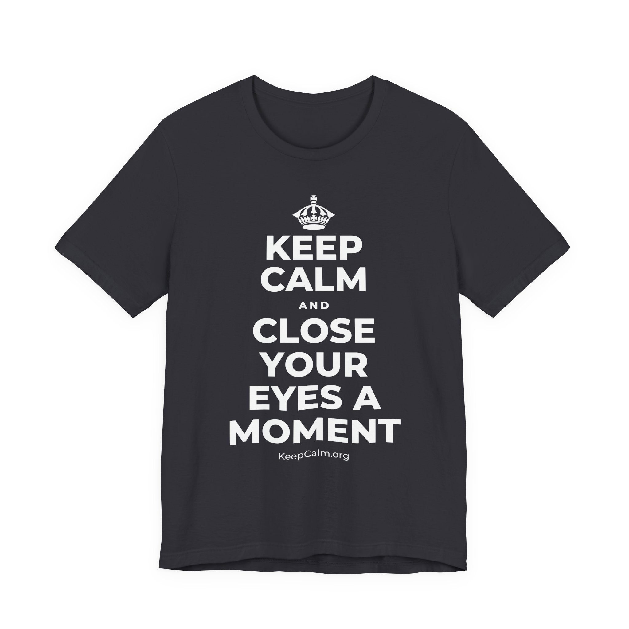 KEEP CALM AND CLOSE YOUR EYES A MOMENT T-Shirt (Baby Blue–Silver)