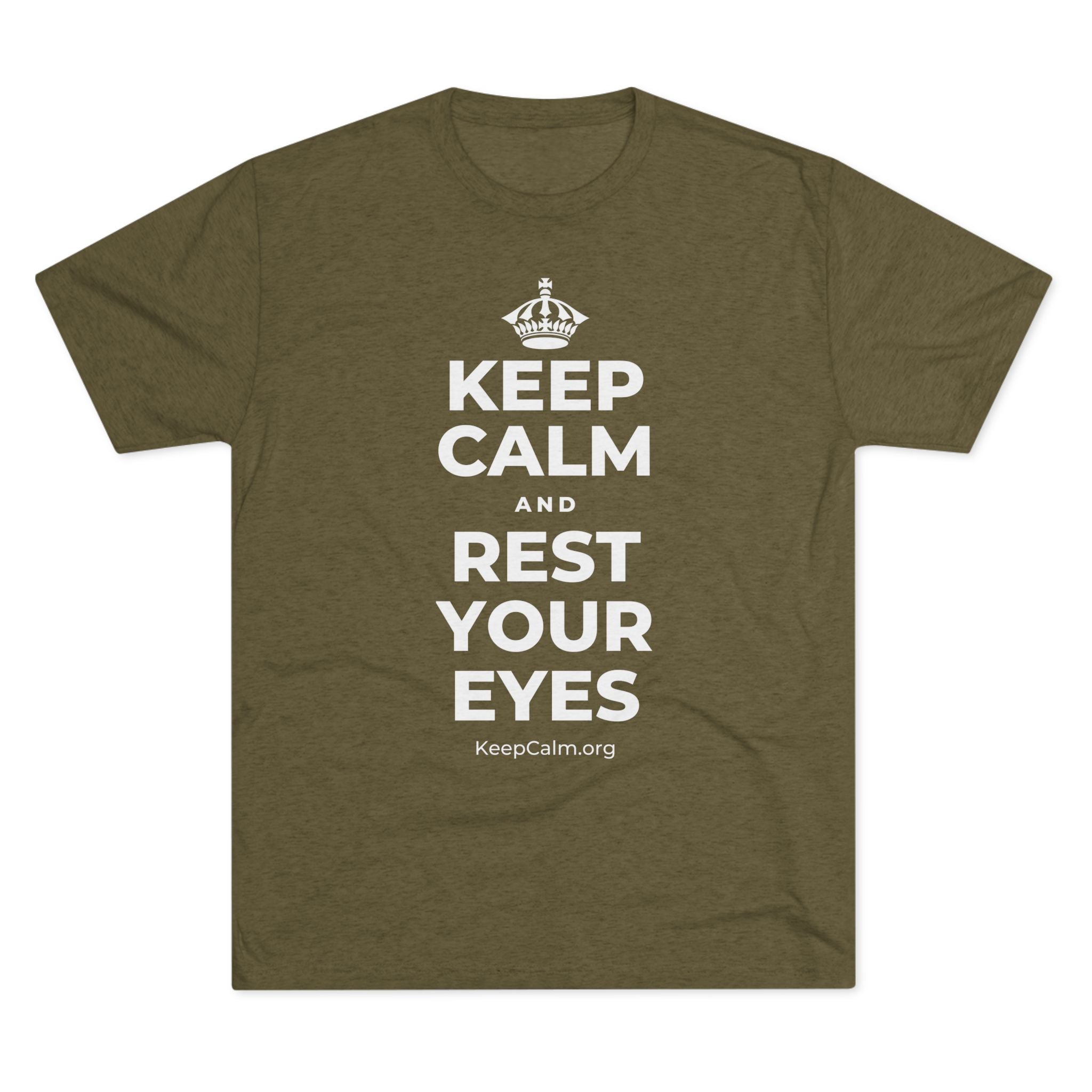KEEP CALM AND REST YOUR EYES Tri-Blend Tee