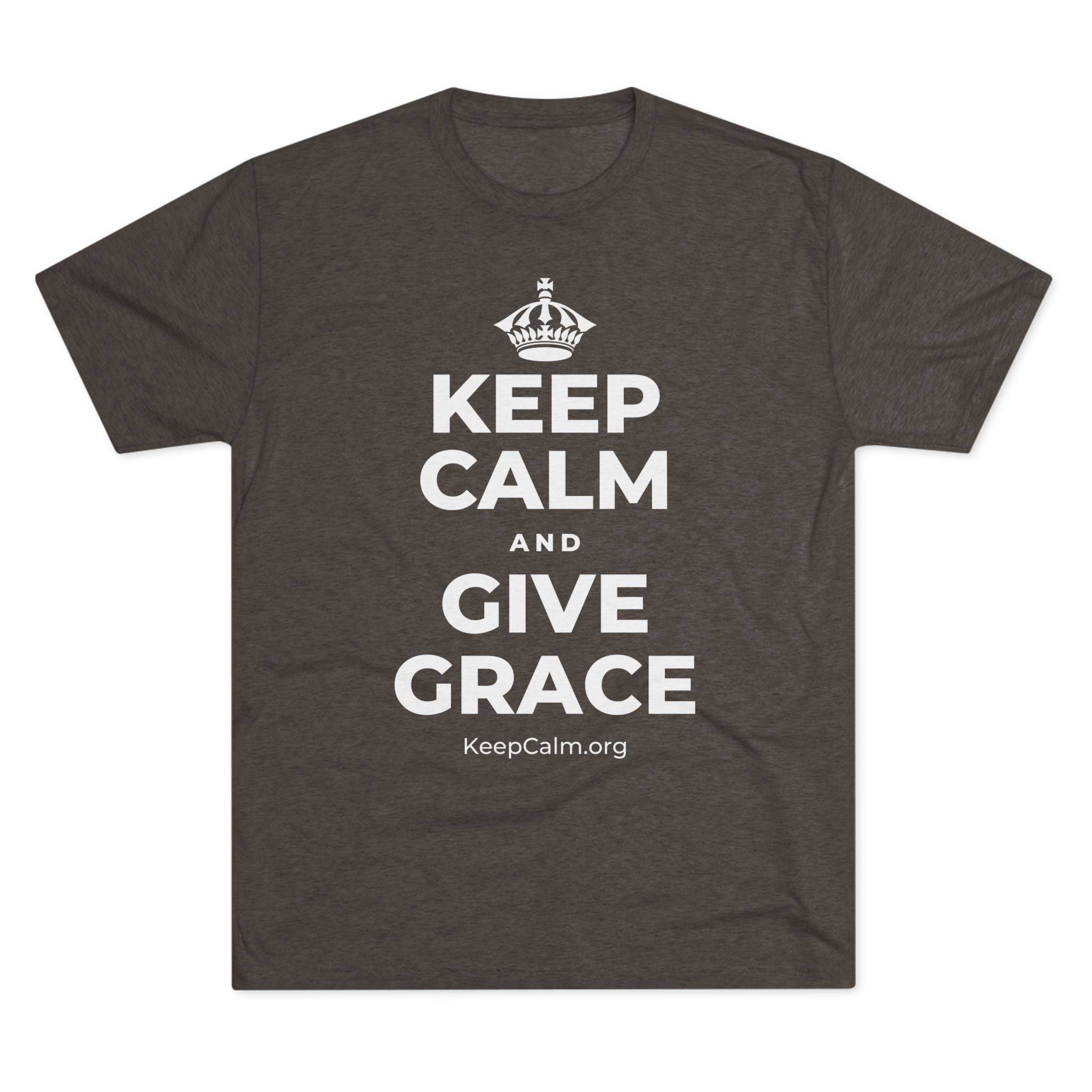 KEEP CALM AND GIVE GRACE Tri-Blend Tee