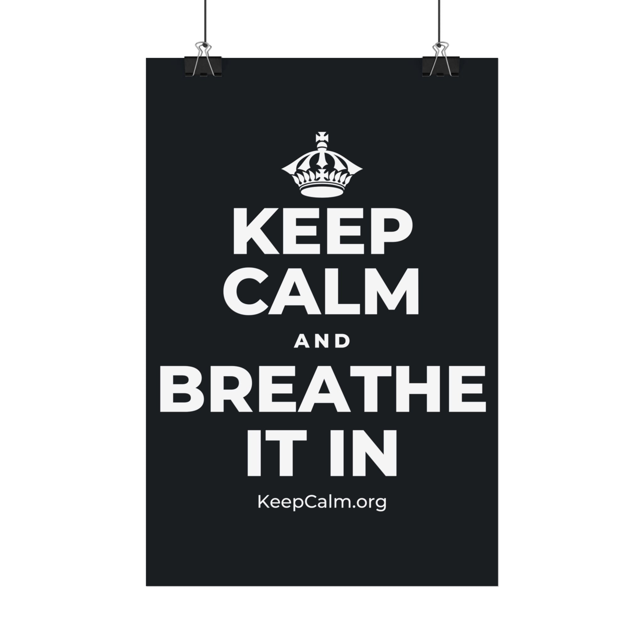 KEEP CALM AND BREATHE IT IN Satin Poster (Dark)