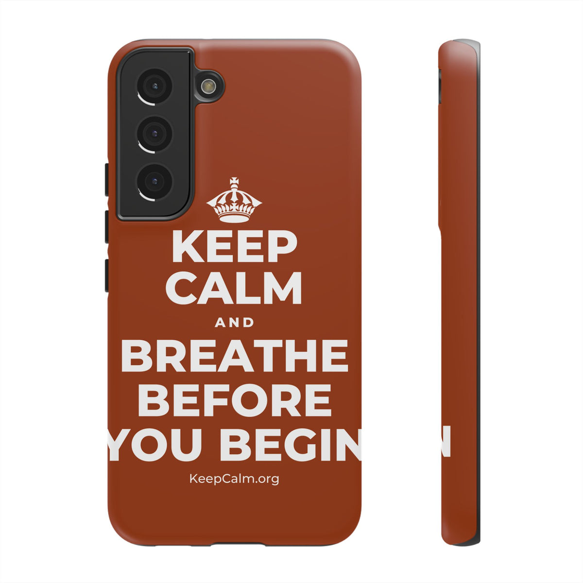 KEEP CALM AND BREATHE BEFORE YOU BEGIN Phone Case