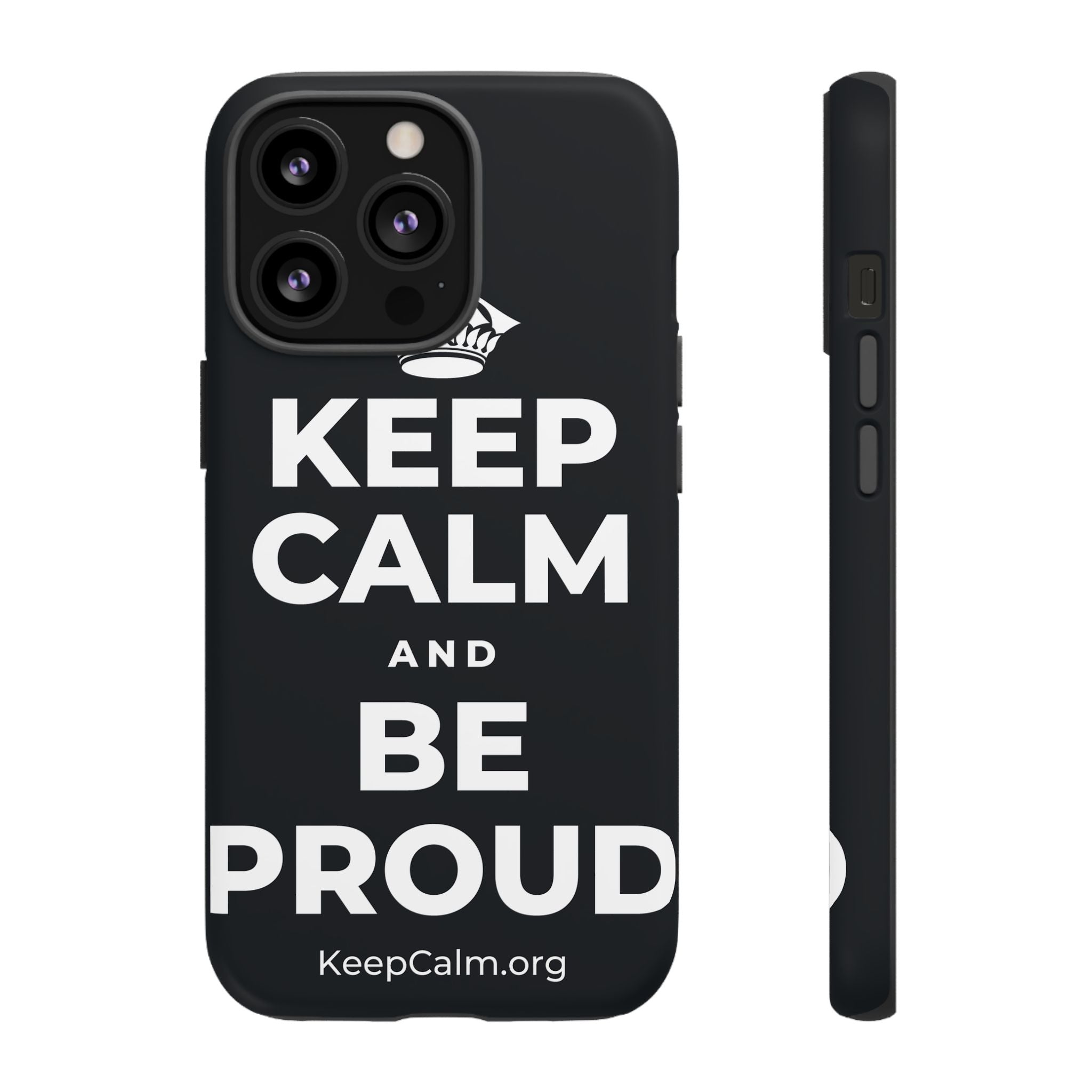 KEEP CALM AND BE PROUD Phone Case (Dark)