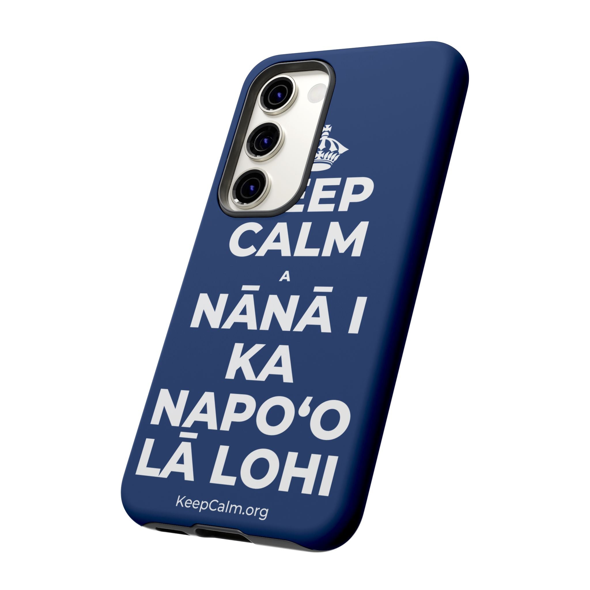 KEEP CALM A NĀNĀ I KA NAPOʻO LĀ LOHI Phone Case