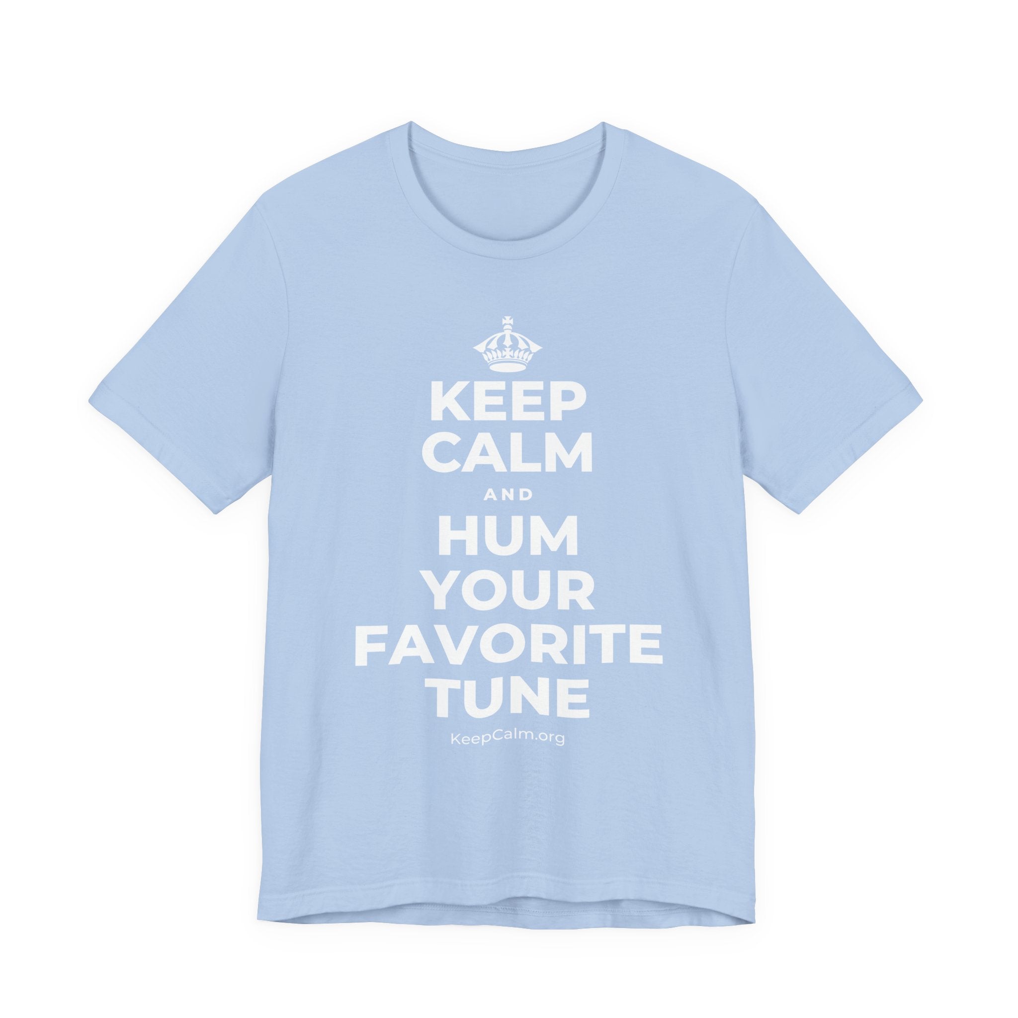 KEEP CALM AND HUM YOUR FAVORITE TUNE T-Shirt (Baby Blue–Silver)
