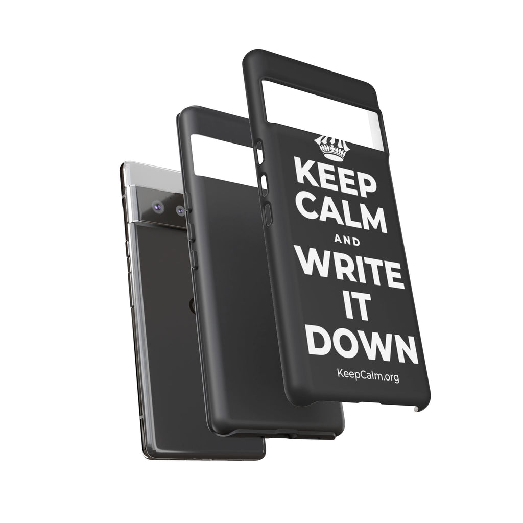 KEEP CALM AND WRITE IT DOWN Phone Case