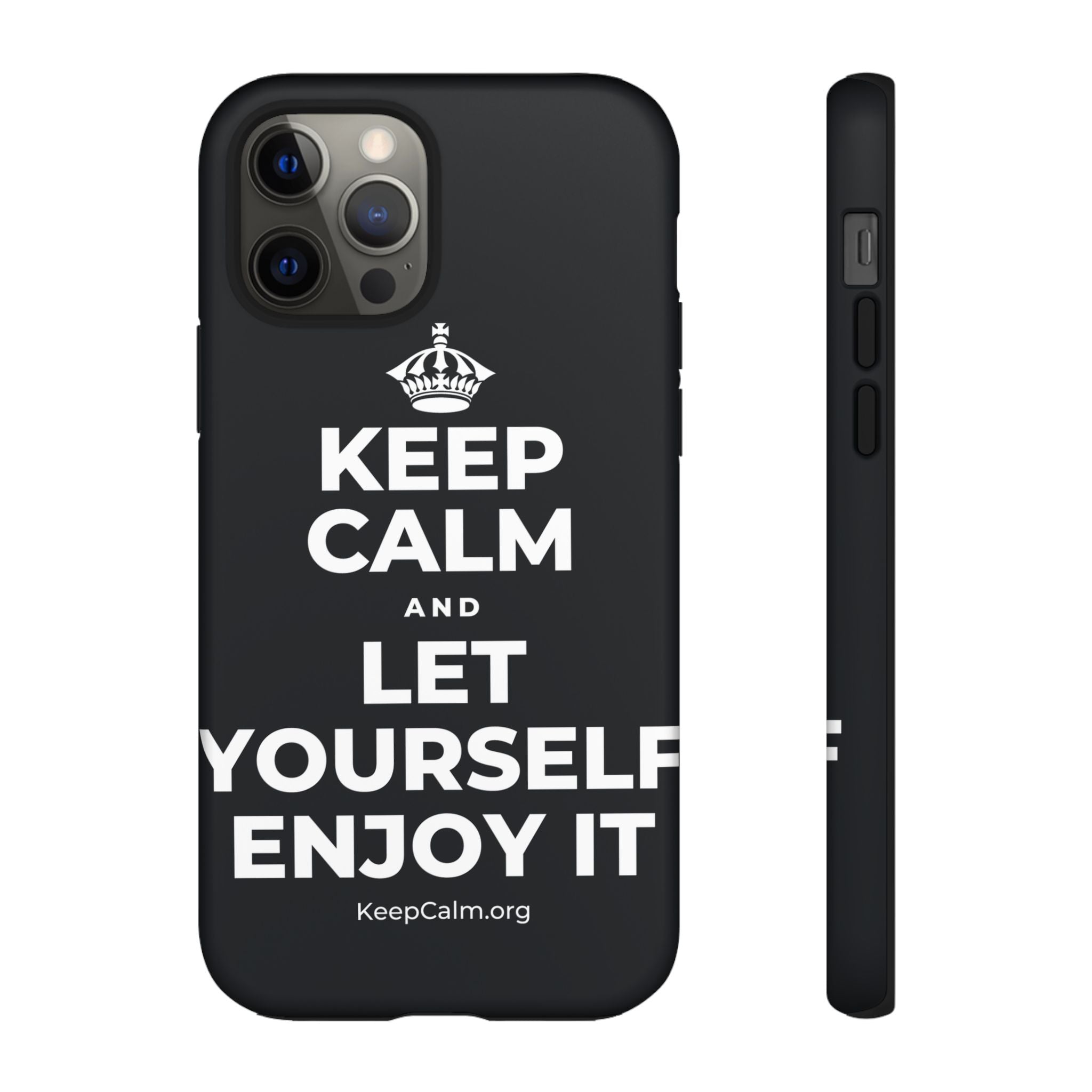 KEEP CALM AND LET YOURSELF ENJOY IT Phone Case (Dark)