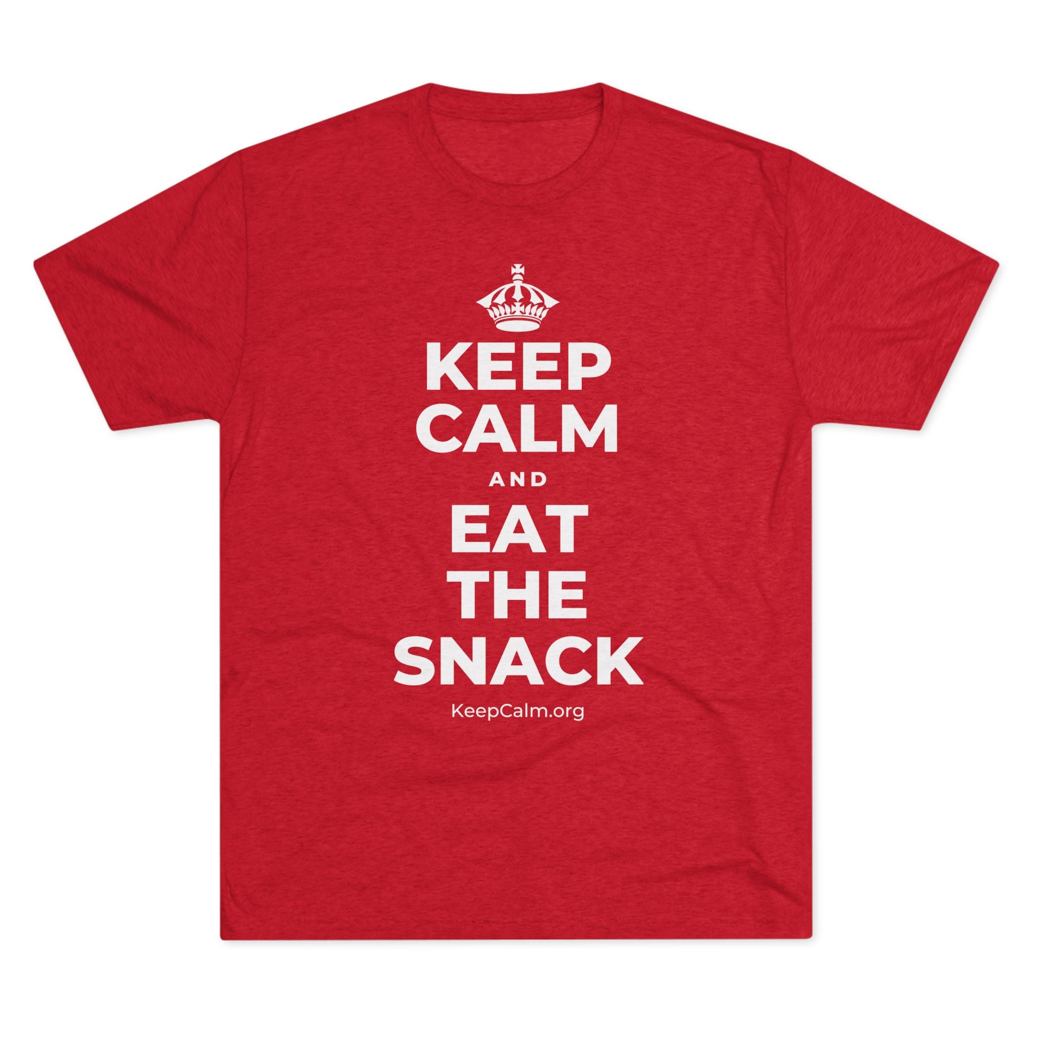 KEEP CALM AND EAT THE SNACK Tri-Blend Tee
