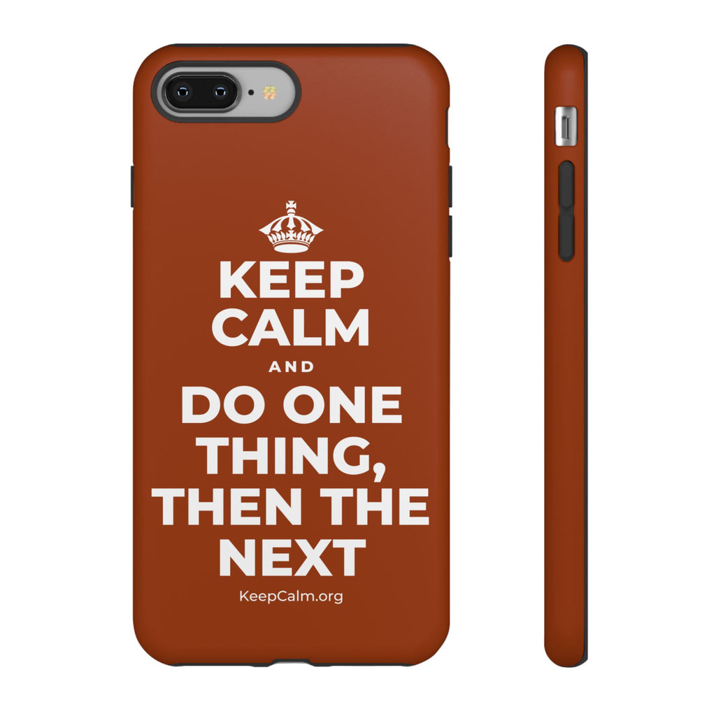 KEEP CALM AND DO ONE THING, THEN THE NEXT Phone Case
