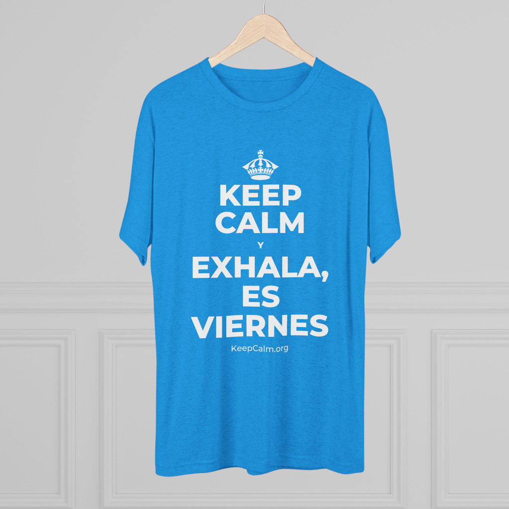 KEEP CALM Y EXHALA, ES VIERNES Tri-Blend Tee