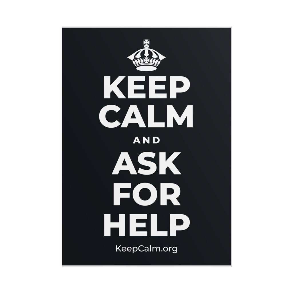 KEEP CALM AND ASK FOR HELP Poster (Dark)