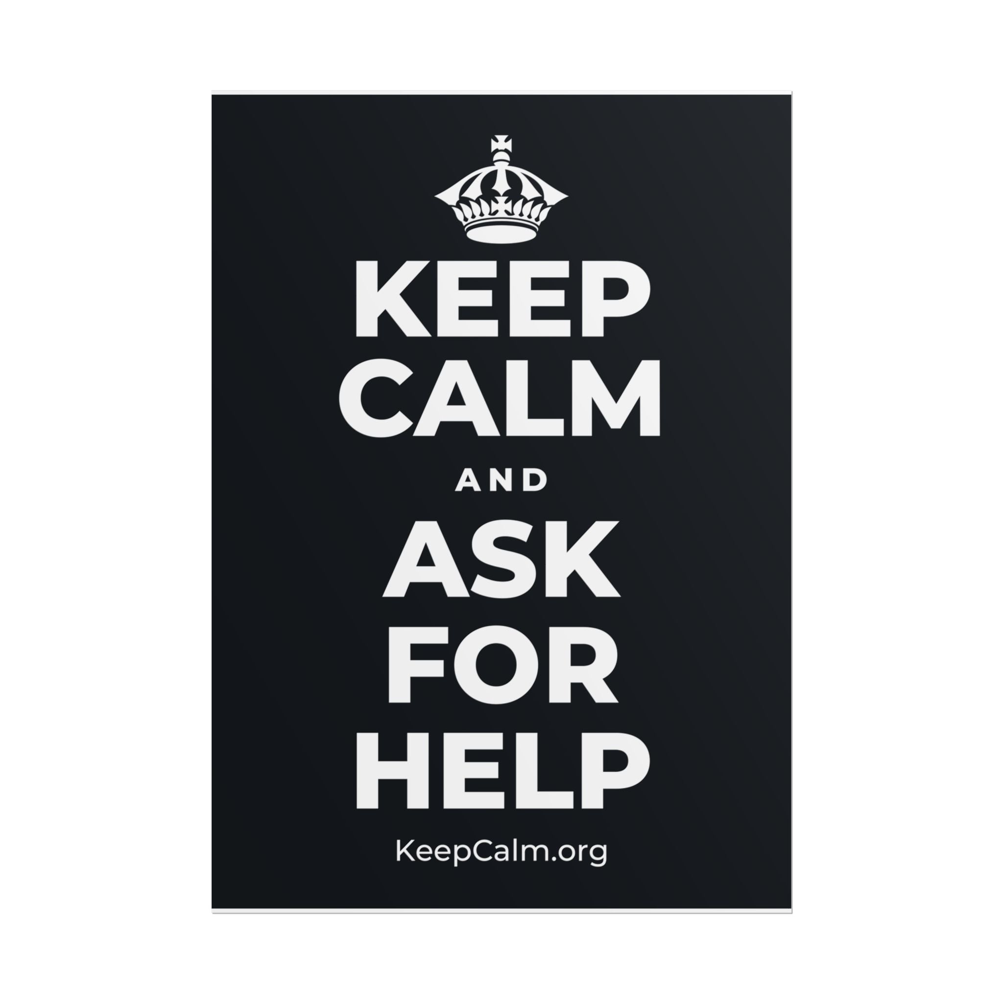 KEEP CALM AND ASK FOR HELP Poster (Dark)