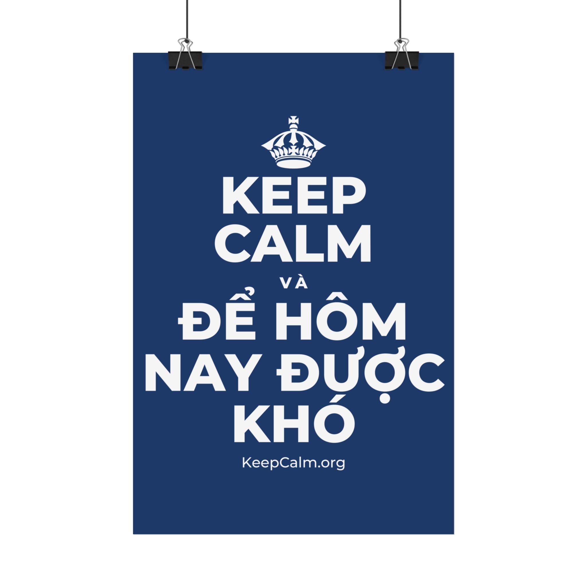 KEEP CALM VÀ ĐỂ HÔM NAY ĐƯỢC KHÓ Satin Poster