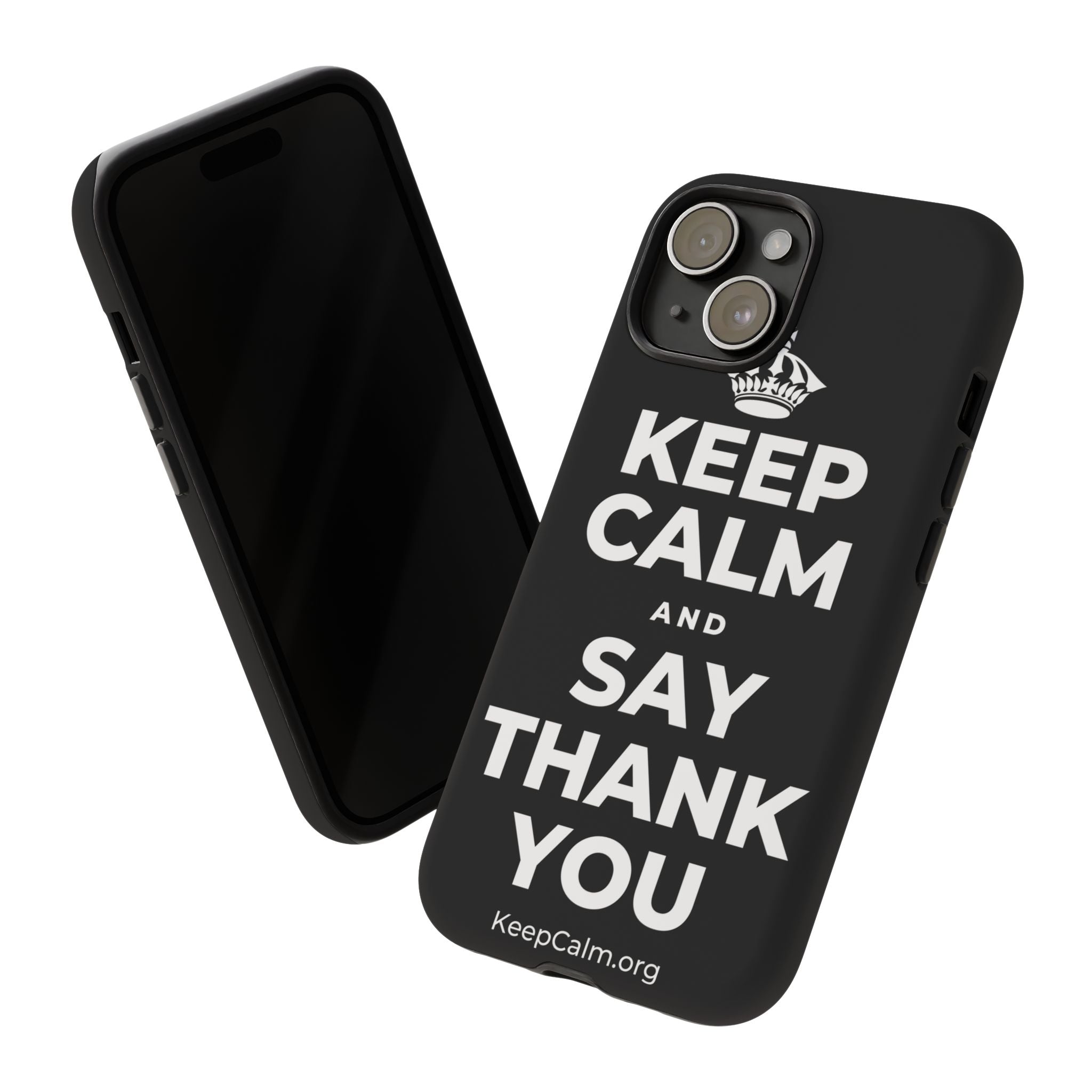 KEEP CALM AND SAY THANK YOU Phone Case